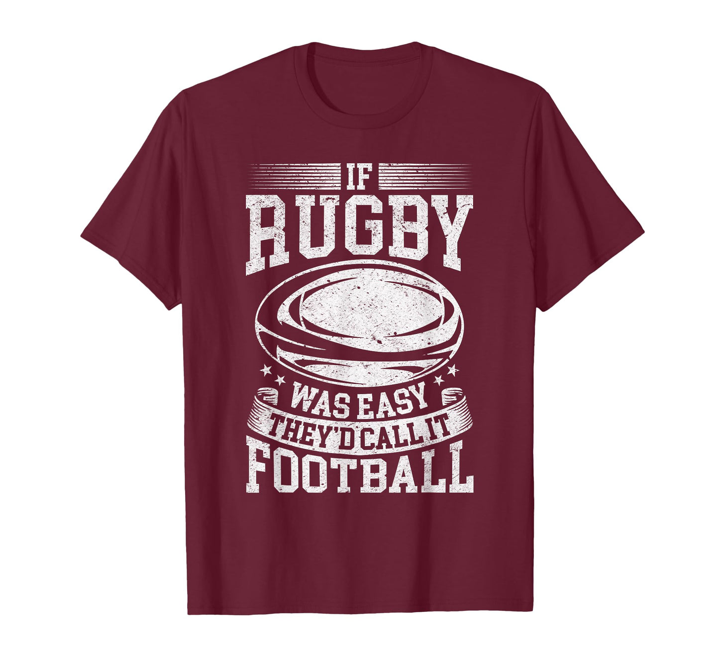 If rugby was easy they'd call it football - Funny Rugby Game T-Shirt
