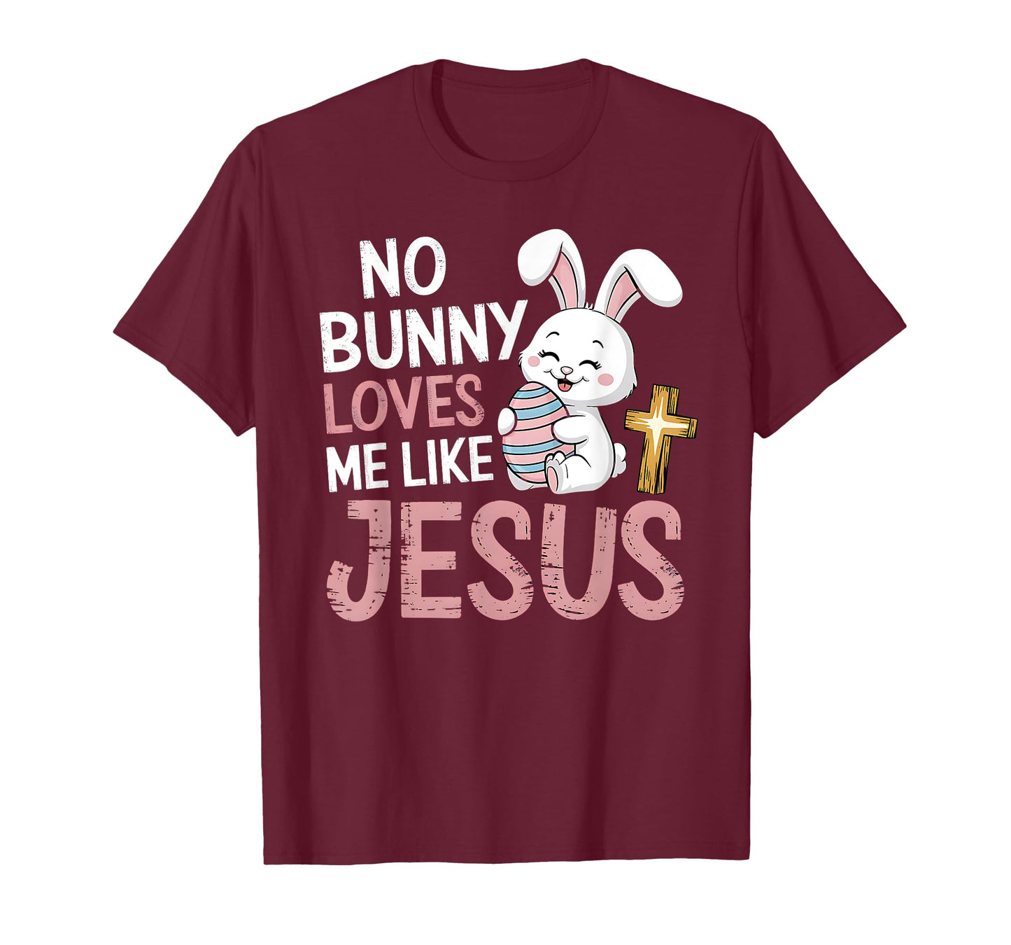 Easter Christian Religious No Bunny Loves Me Like Jesus T-Shirt