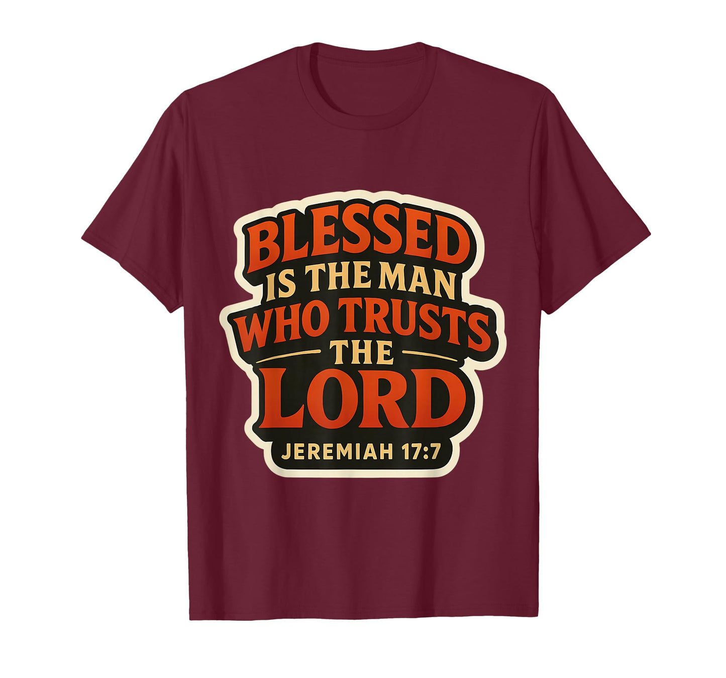 Blessed is The Man Who Trusts The Lord Christian Bible Verse T-Shirt