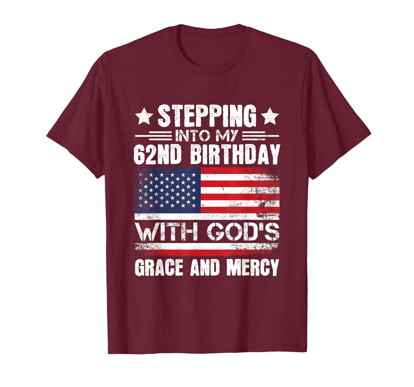 Stepping Into My 62nd Birthday with Gods Grace and Mercy T-Shirt