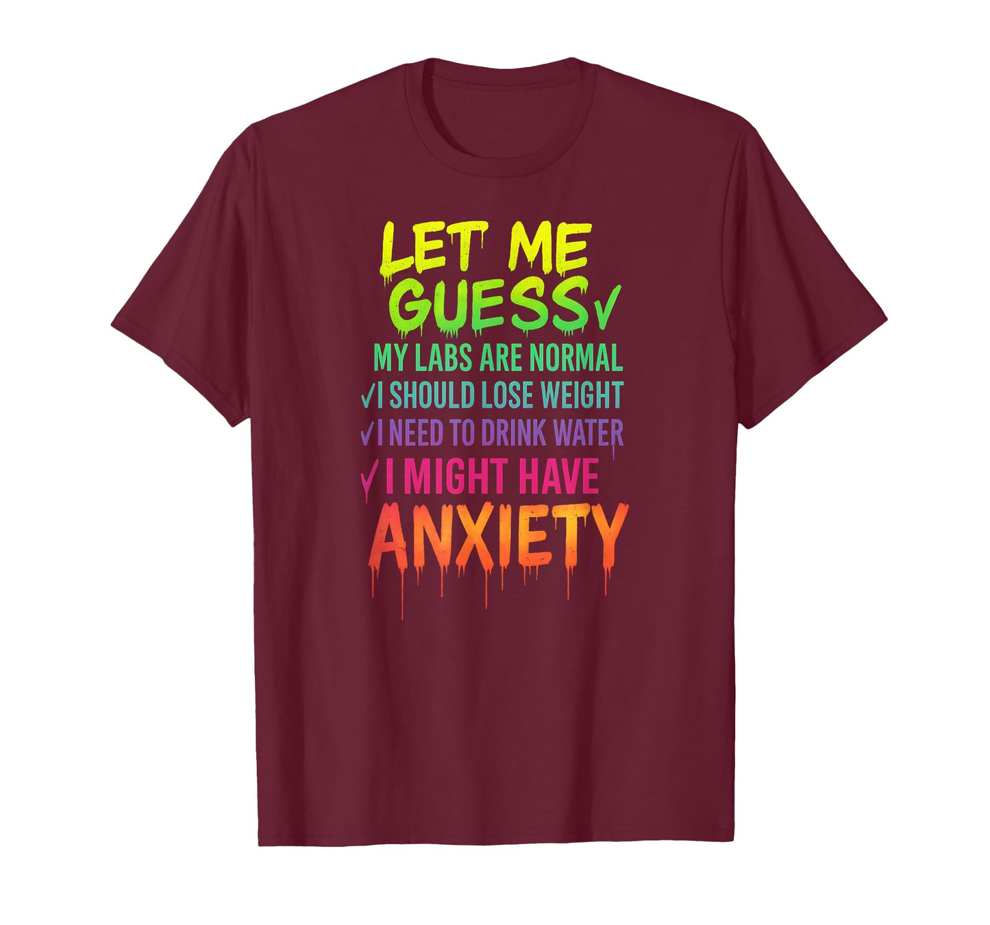 Let Me Guess My Labs are Normal Lose Weight Anxiety T-Shirt