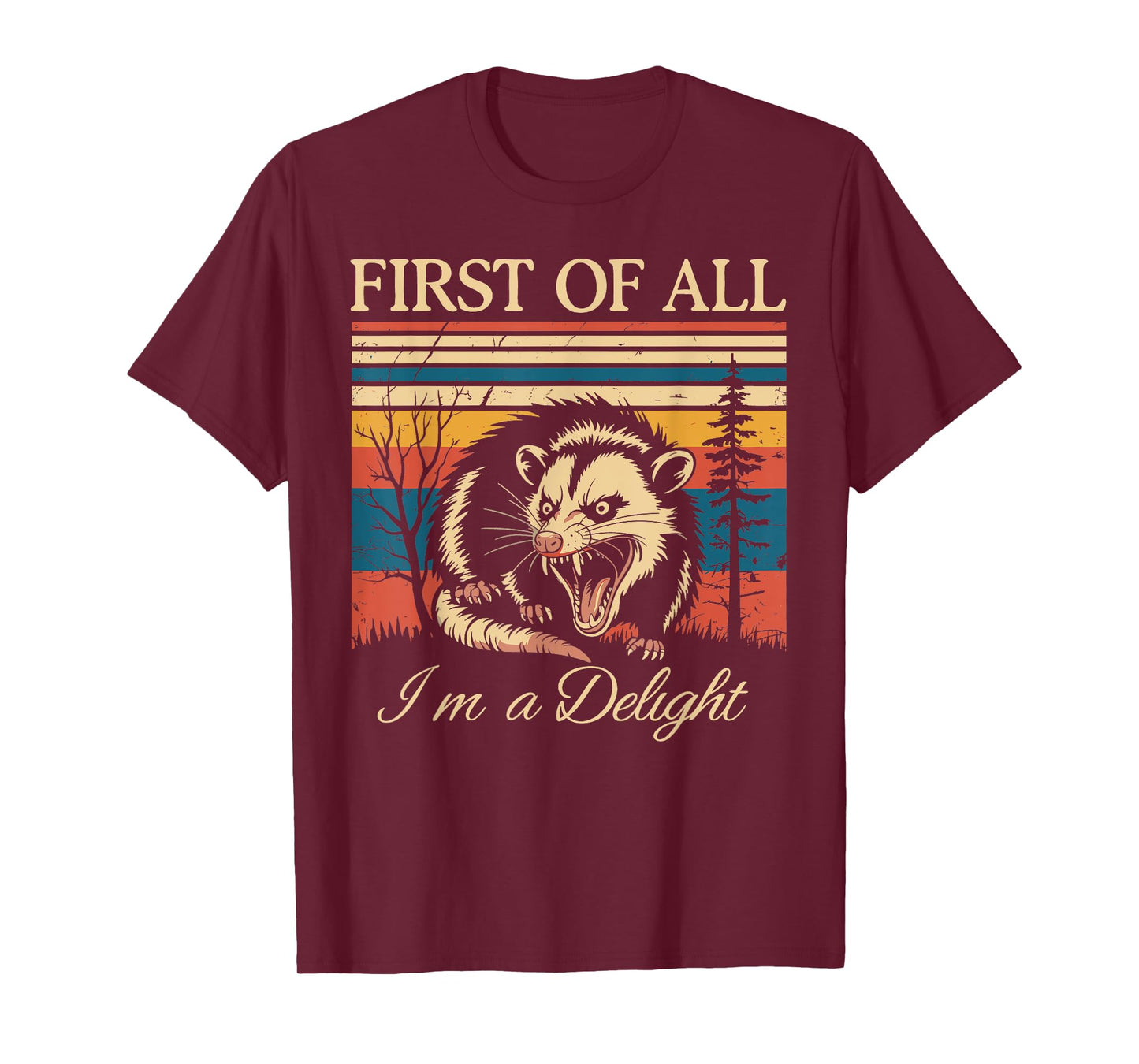 First of All I'm A Delight Funny Sarcastic Angry Opossum T-Shirt