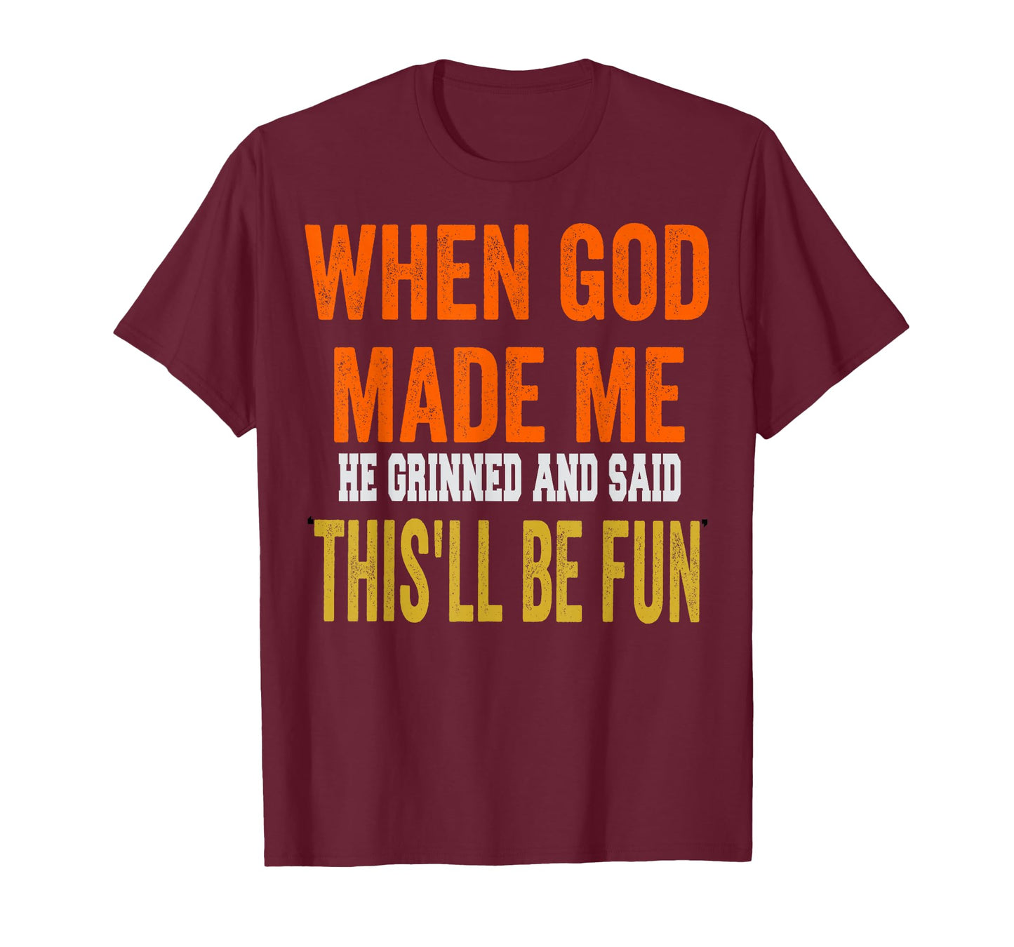 Grinned and Said This'll Fun displays a Funny Faith-Inspired T-Shirt