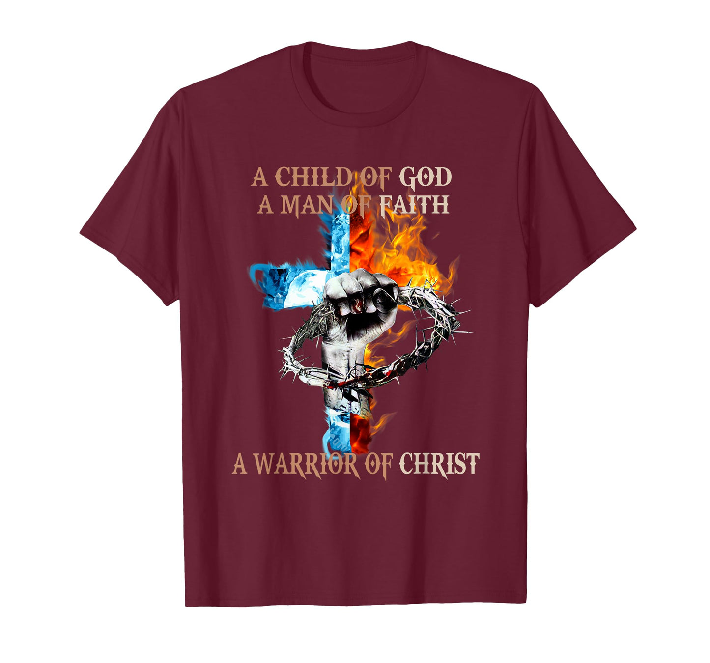 A Child Of God A Man Of Faith A Warrior Of Christ T-Shirt