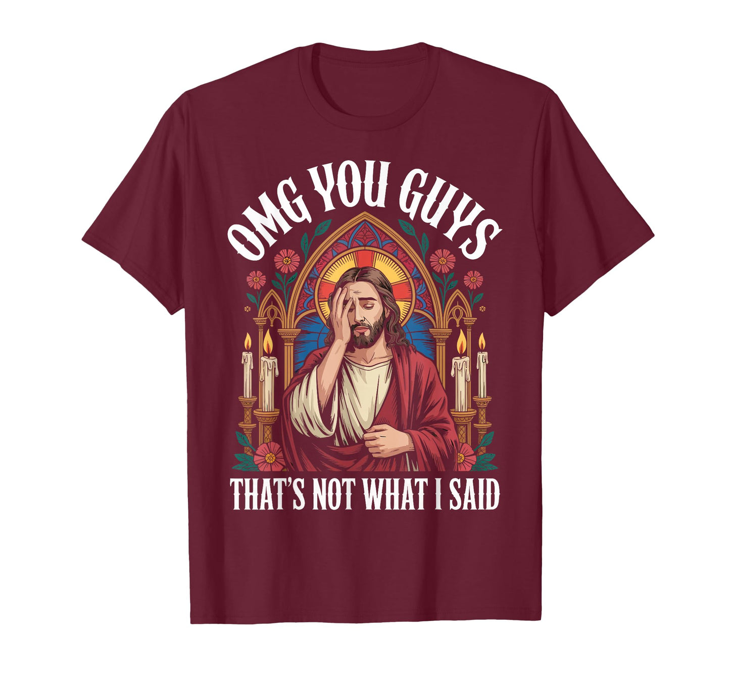 OMG You Guys I Never Said That Shirt Funny Jesus Gothic T-Shirt