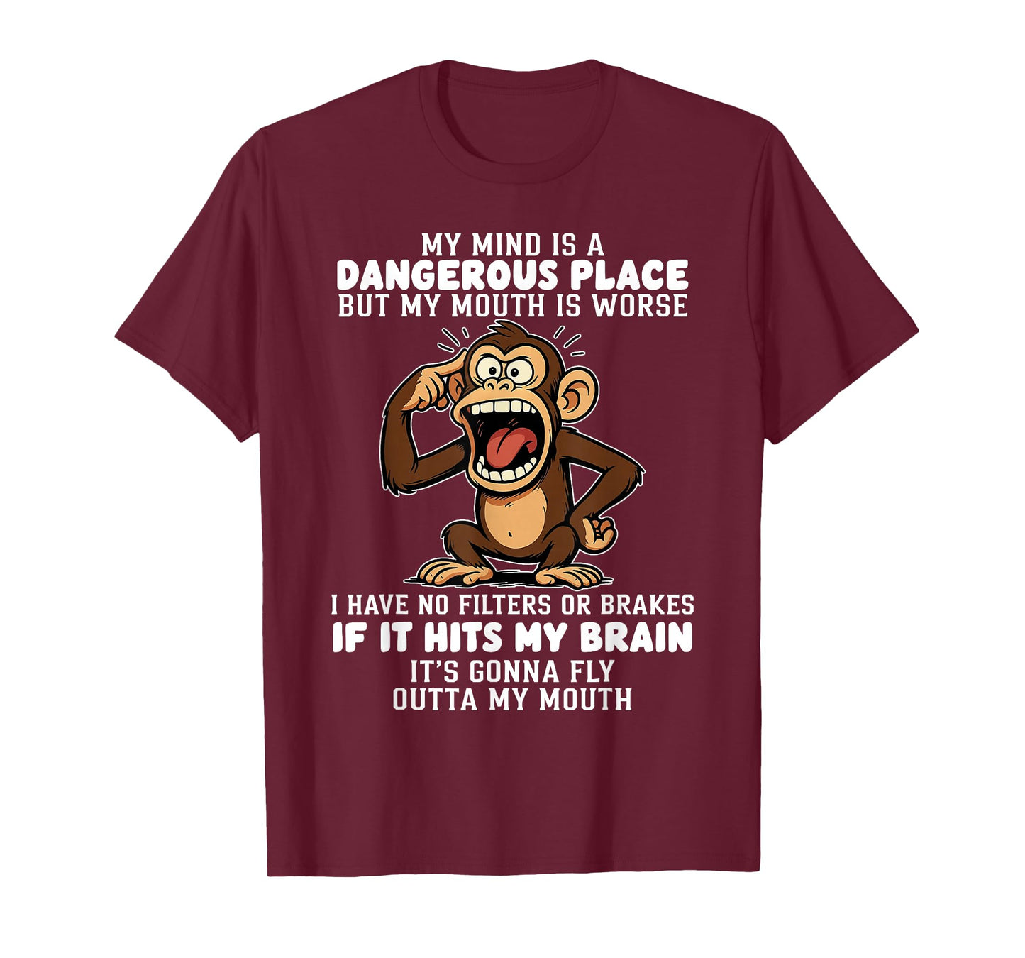 My Mind is A Dangerous Place But My Mouth is Worse Monkey T-Shirt