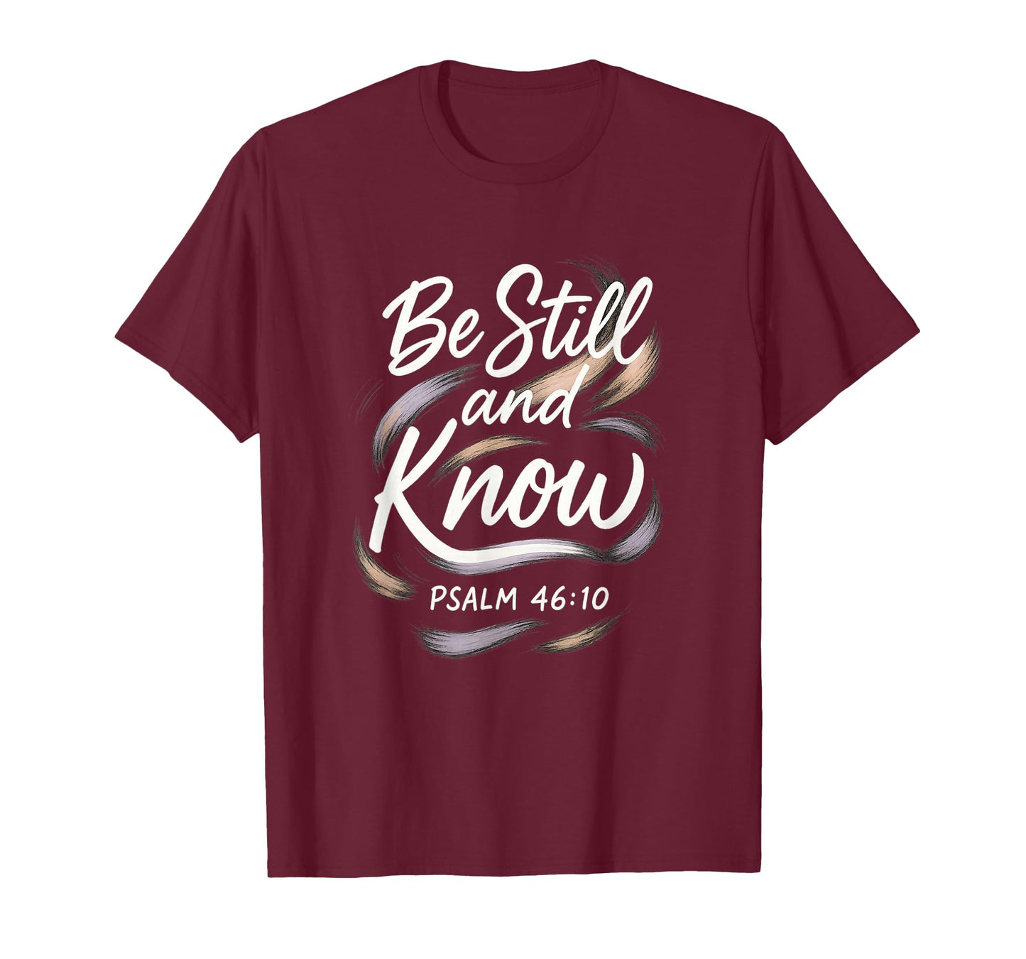 Be Still and Know Dreamy Pastel Psalm 46:10 | Religious T-Shirt
