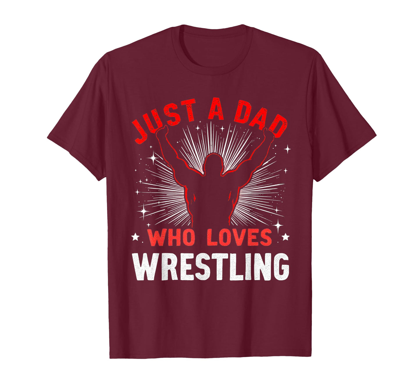 Just A Dad Who Loves Wrestling, Dads & Grandad, Wrestler Dad T-Shirt