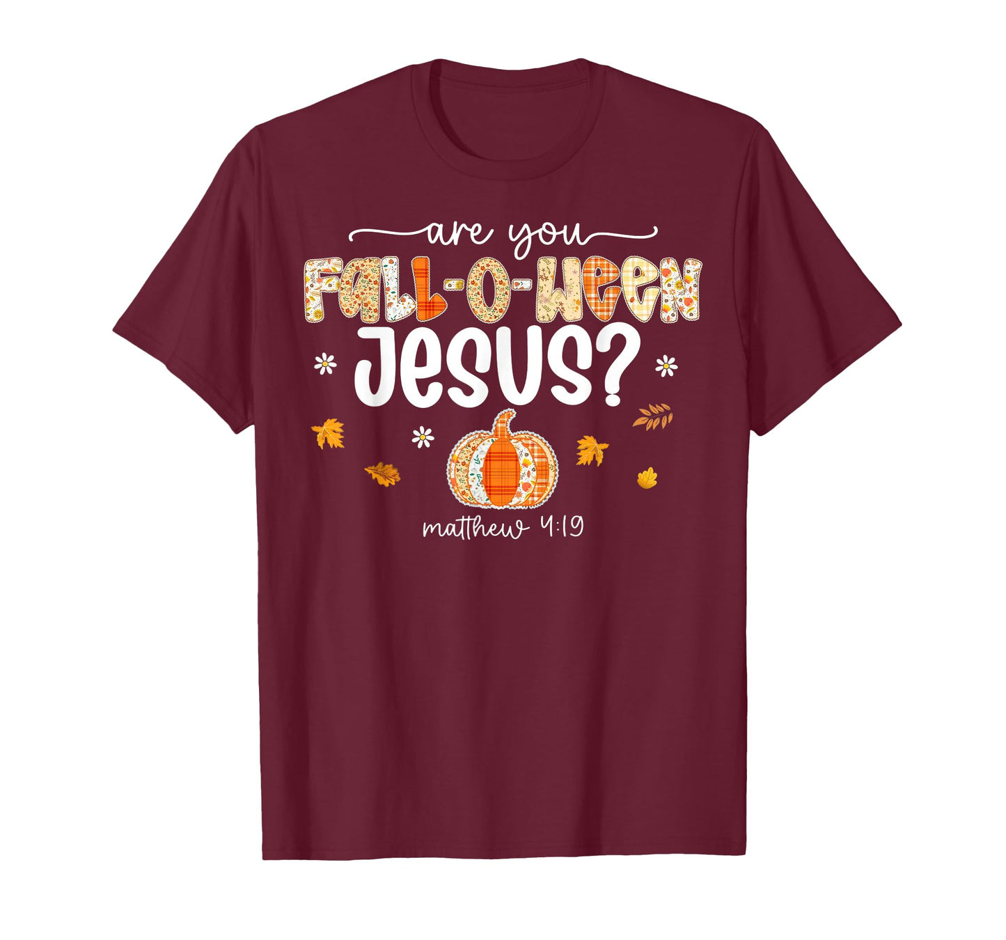 are You Fall-O-Ween Jesus Christian Halloween Pumpkins T-Shirt