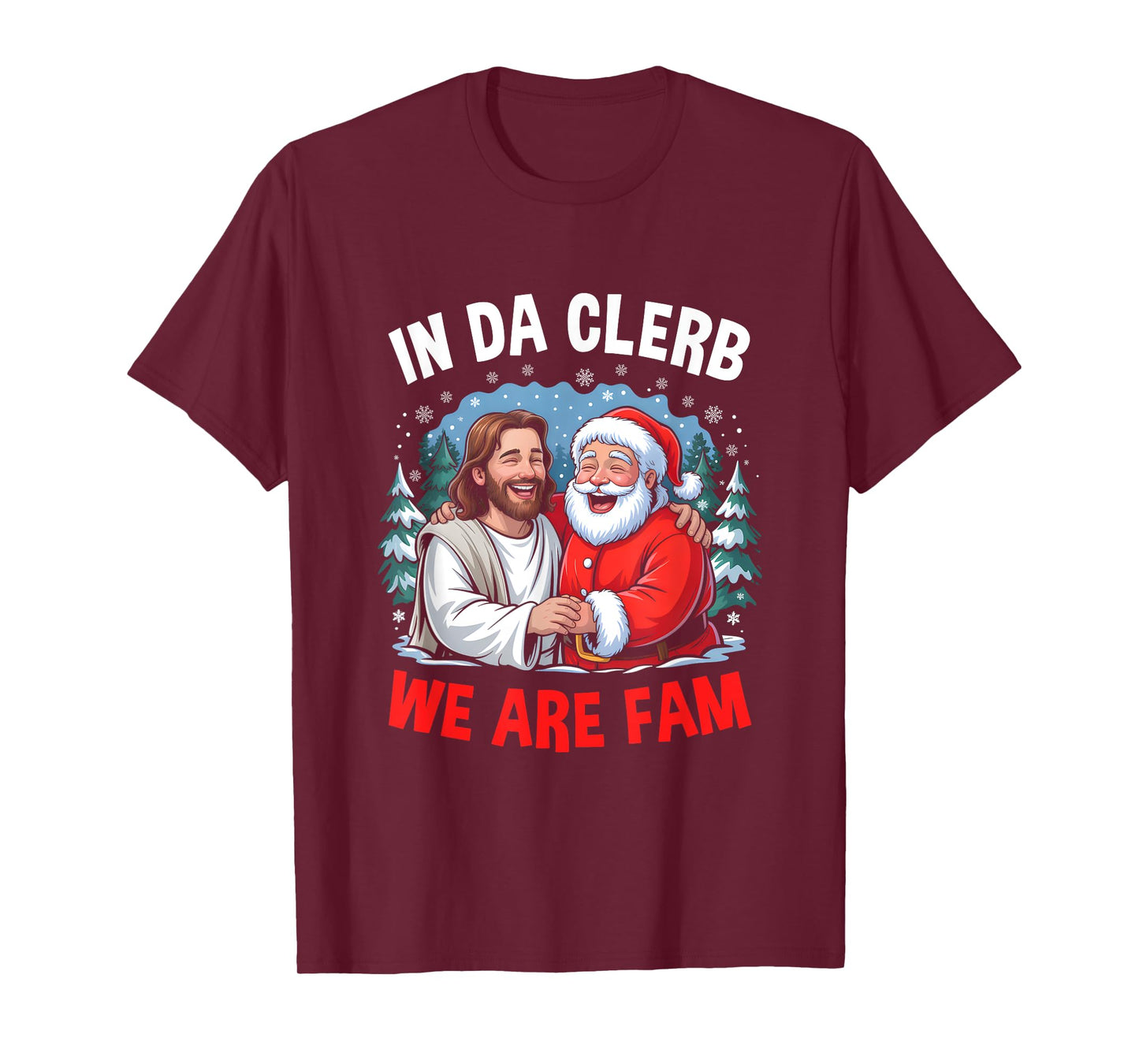 Funny Christian Christmas In Da Clerb We All Fam Santa Jesus T-Shirt