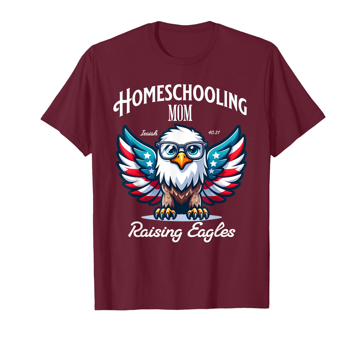 Homeschooling Christian Mom Raising Eagles T-Shirt
