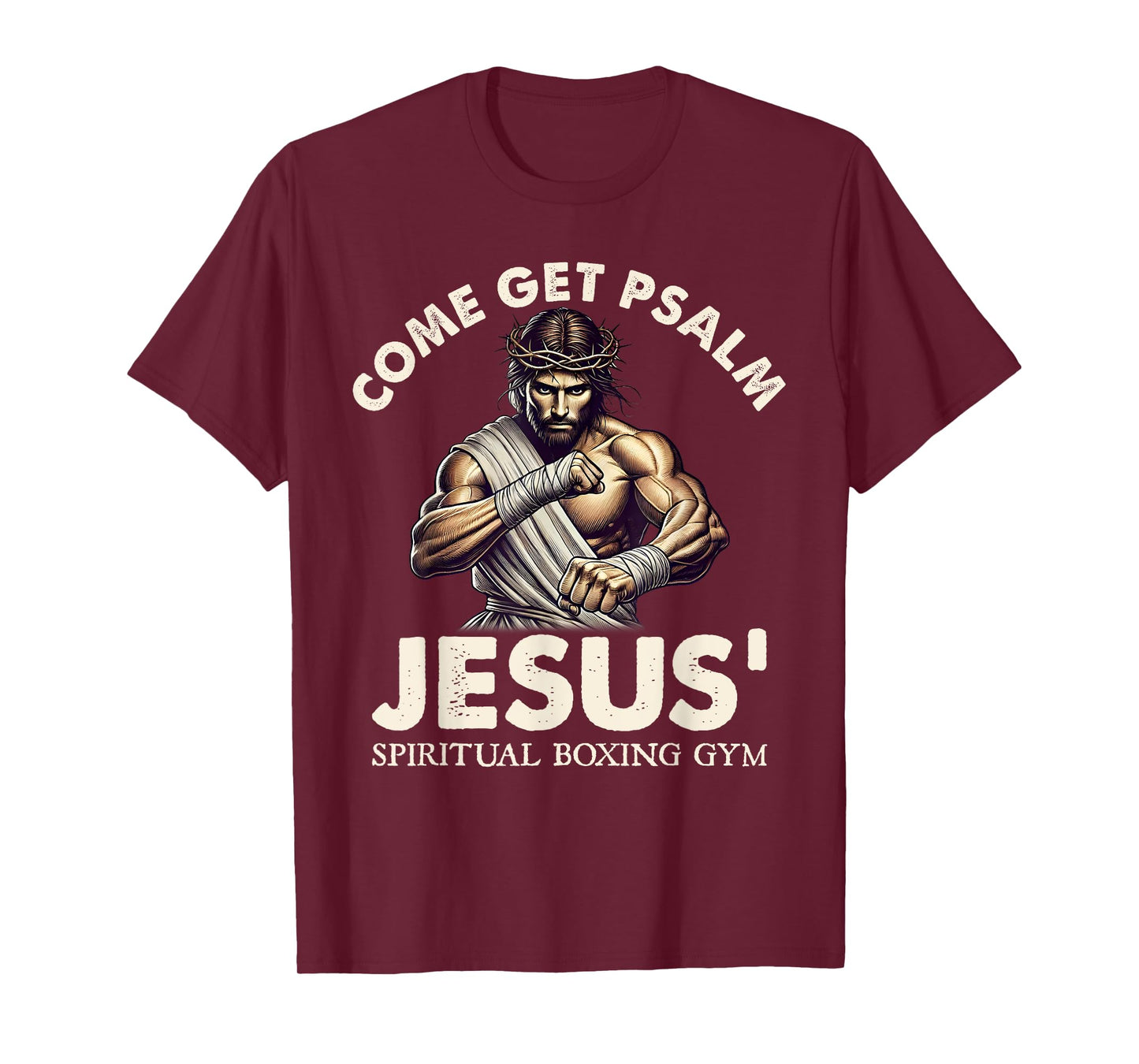 Come Get Psalm Jesus Spiritual Boxing Gym Faith Christian T-Shirt