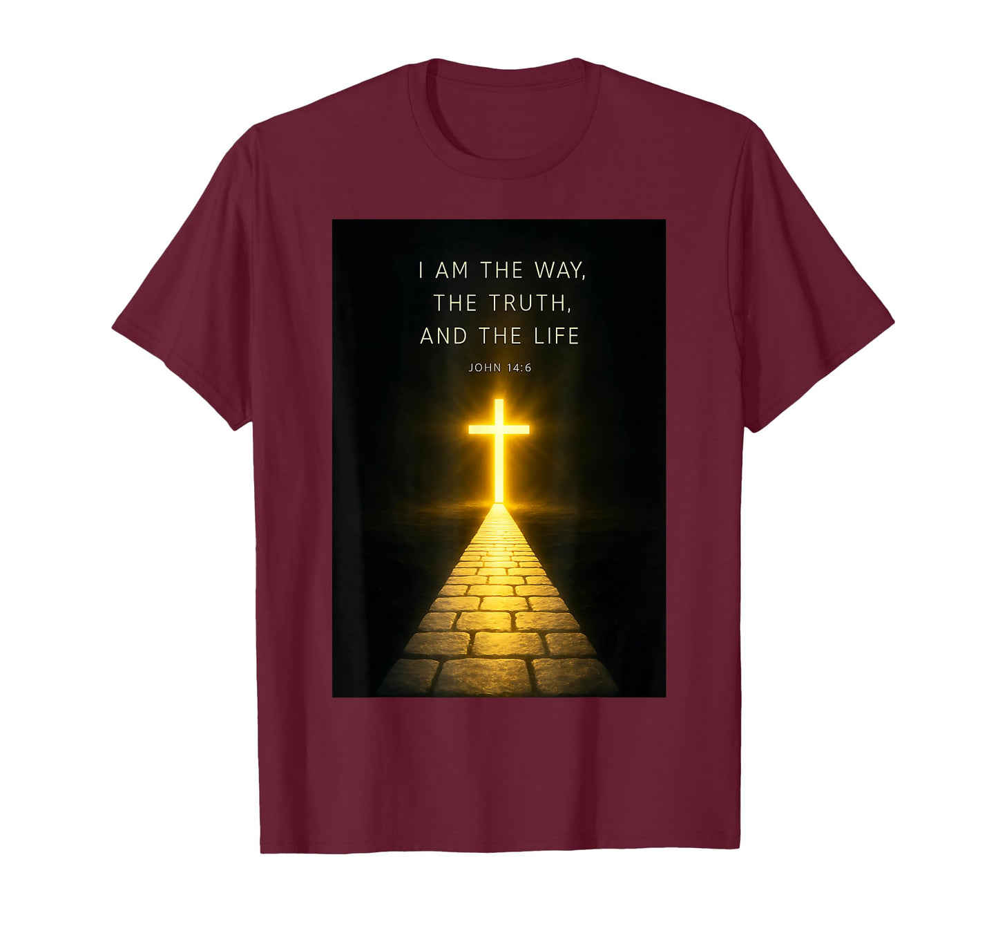 I Am The Way, The Truth, and The Life Powerful John 146 T-Shirt