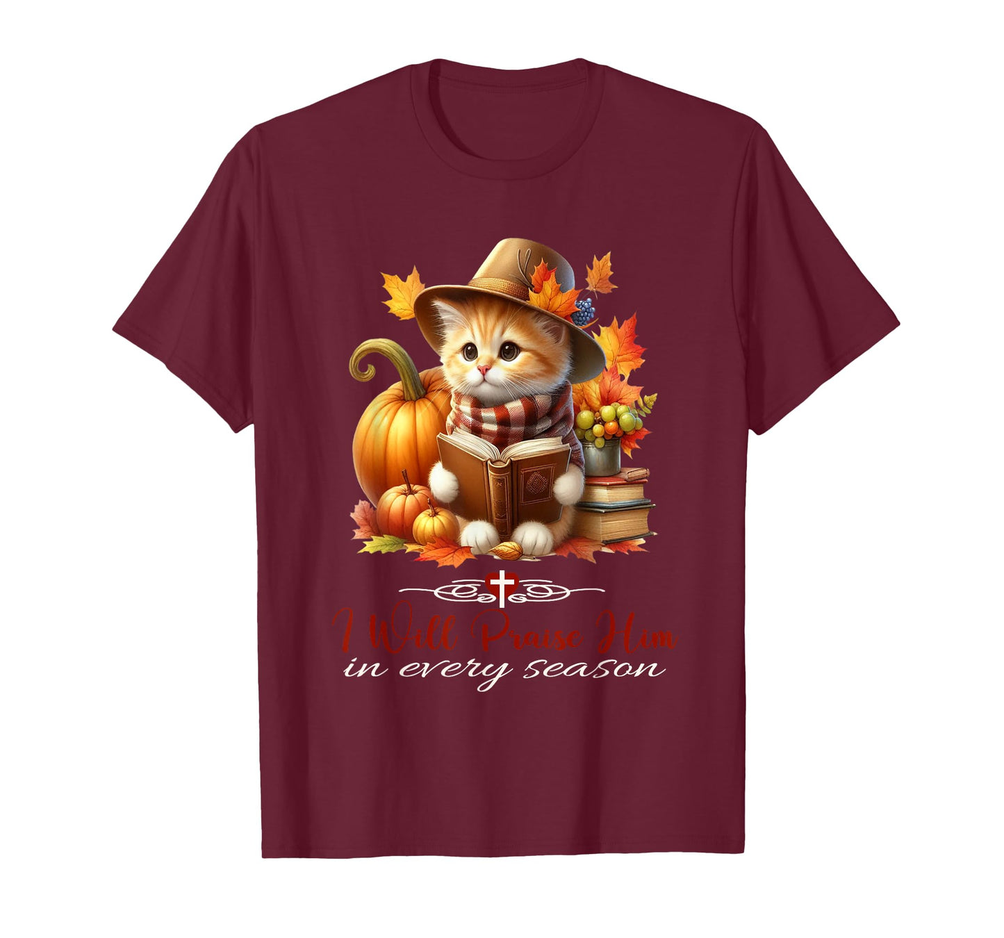 I Will Praise Him in Every Season Fall Christian Kitty Cat T-Shirt