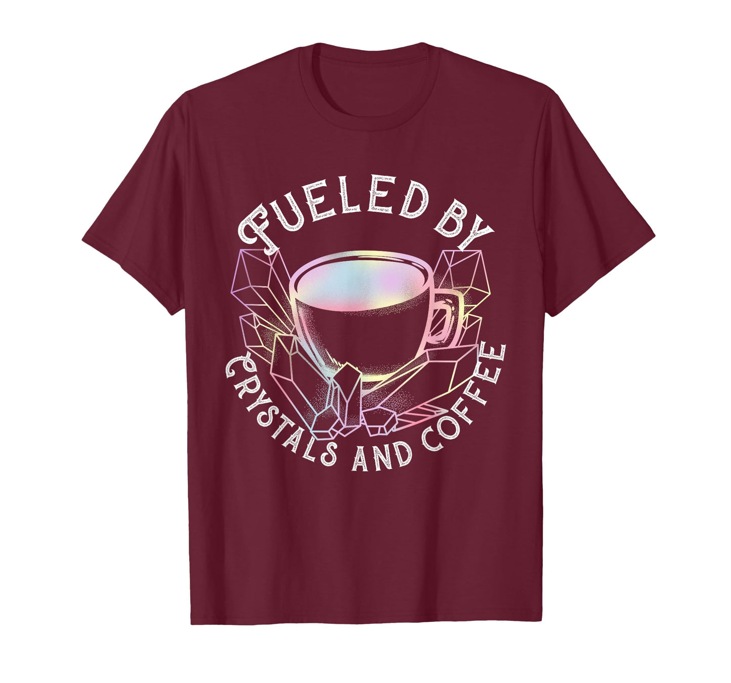 Fueled By Crystals And Coffee I Spiritual Chakra Gemstone T-Shirt