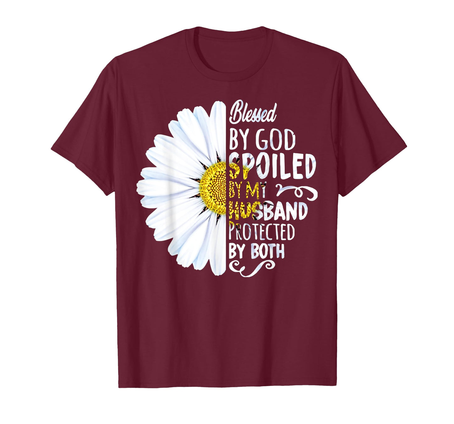 Daisy Blessed By God Spoiled My Husband Protected Both T-Shirt