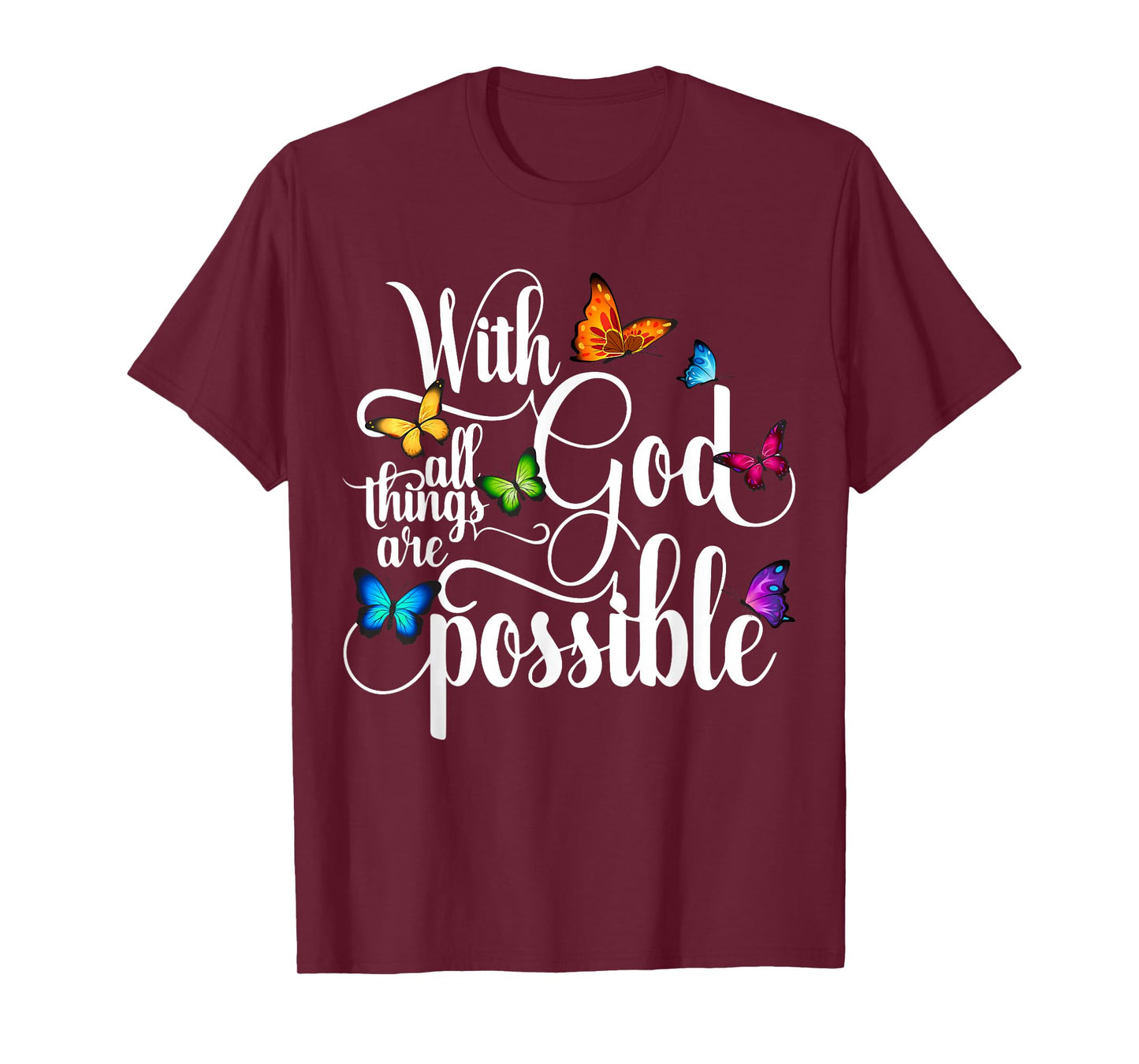 With God All Things Are Possible - Religious Butterfly Art T-Shirt