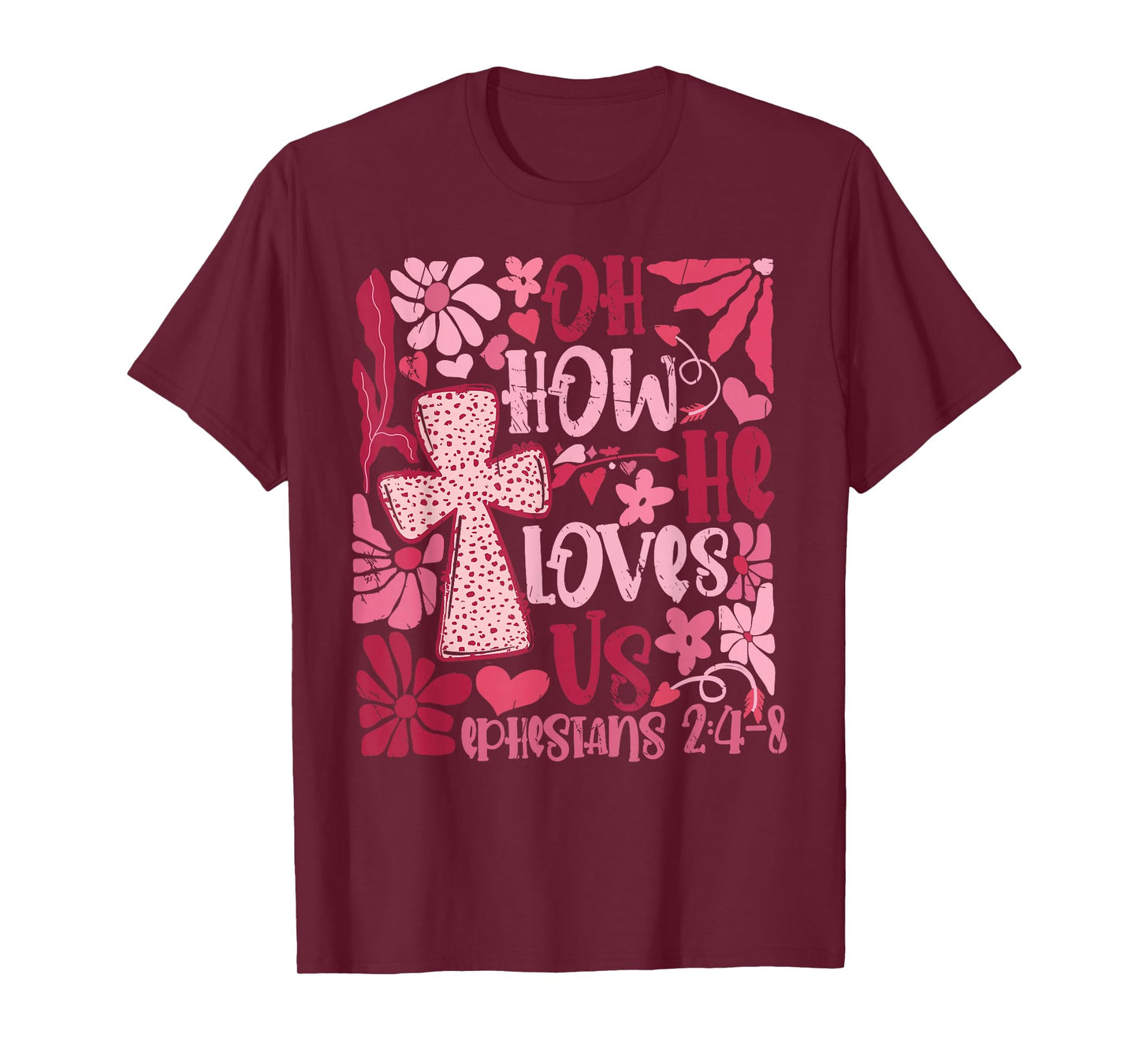 Oh How He Loves Us Boho Valentine Flower Jesus Christian T-Shirt