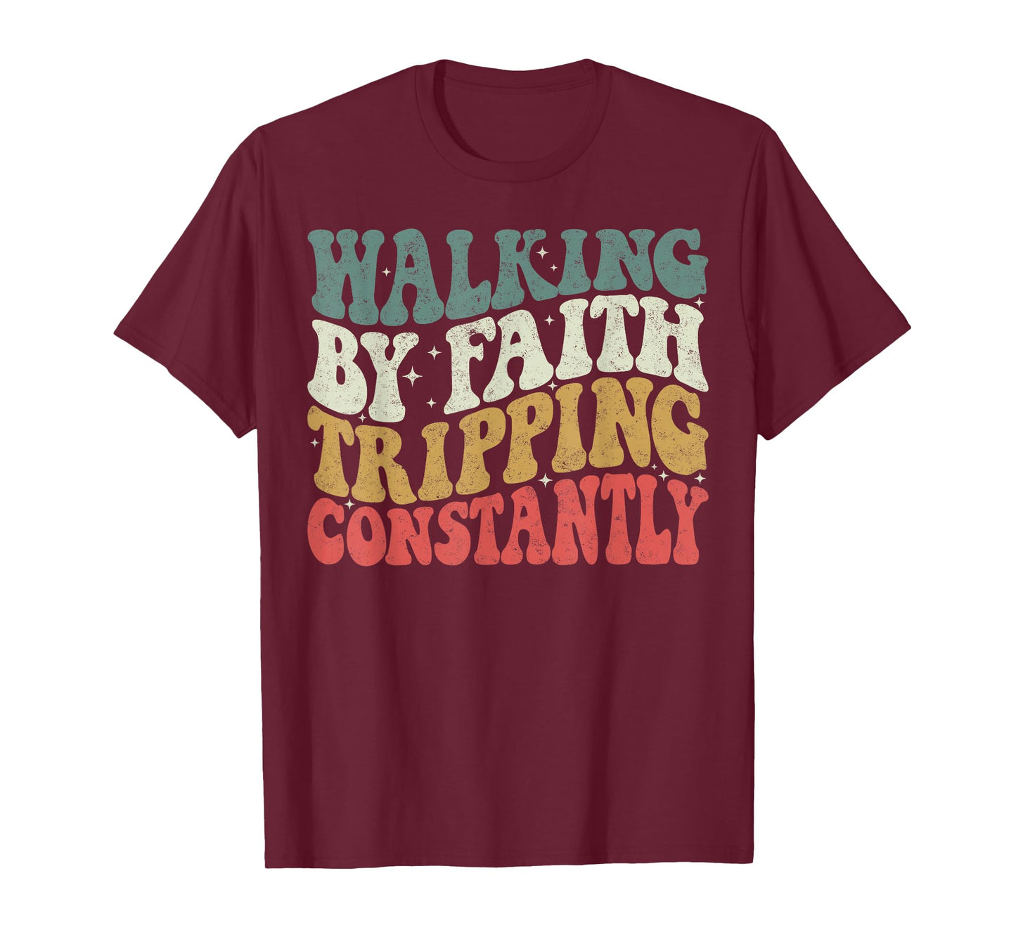 Walking by Faith Tripping Constantly Groovy Jesus Christian T-Shirt