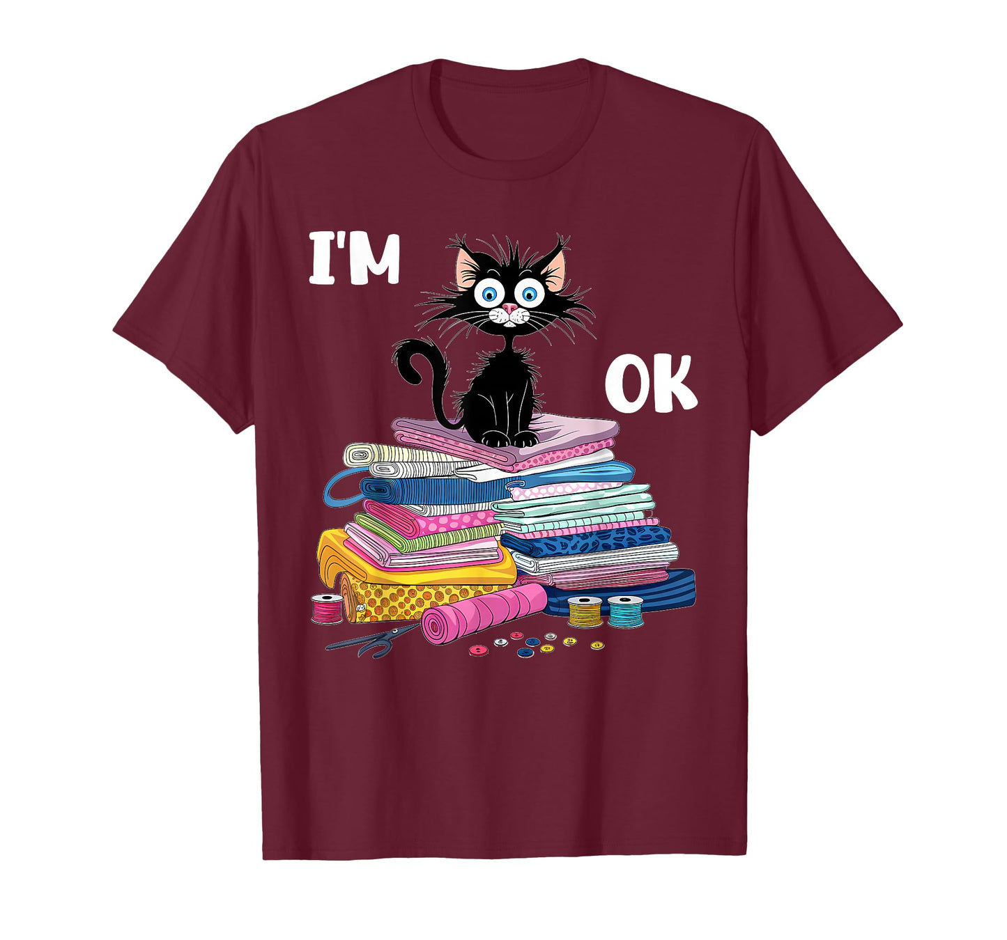 Cats I'm Ok Funny Quilting Quilter Love Cats T-Shirt