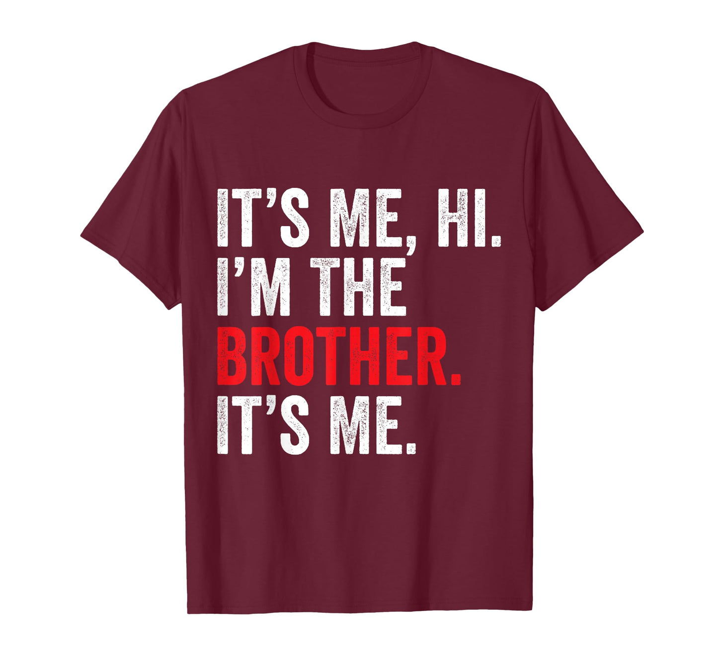 It's Me Hi I'm The Brother It's Me Retro Bro Funny Brothers T-Shirt