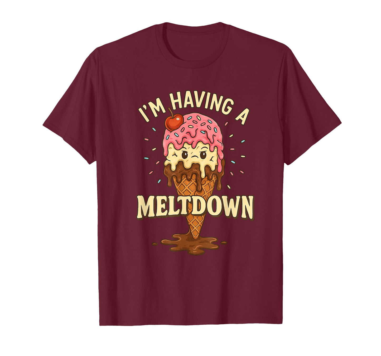 I'm having a meltdown Funny Ice cream T-Shirt