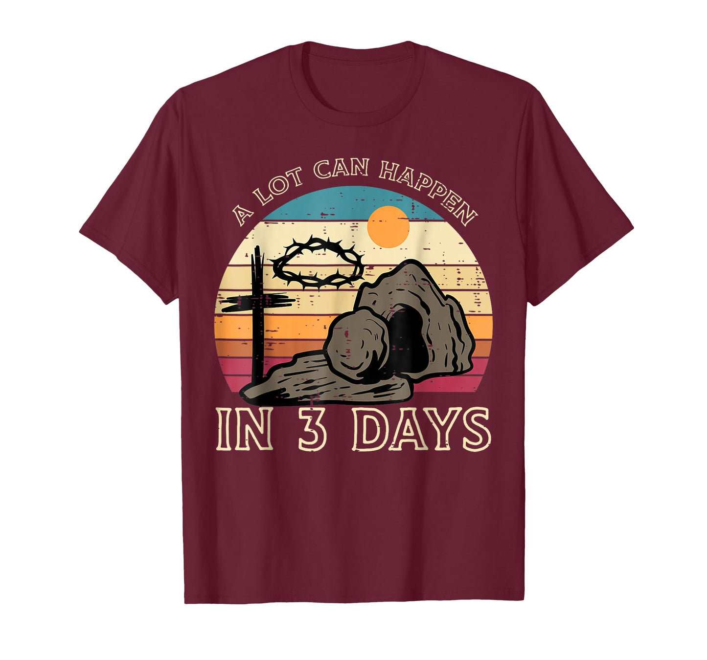 A Lot Can Happen In 3 Days Easter Religious Women Men Kids T-Shirt
