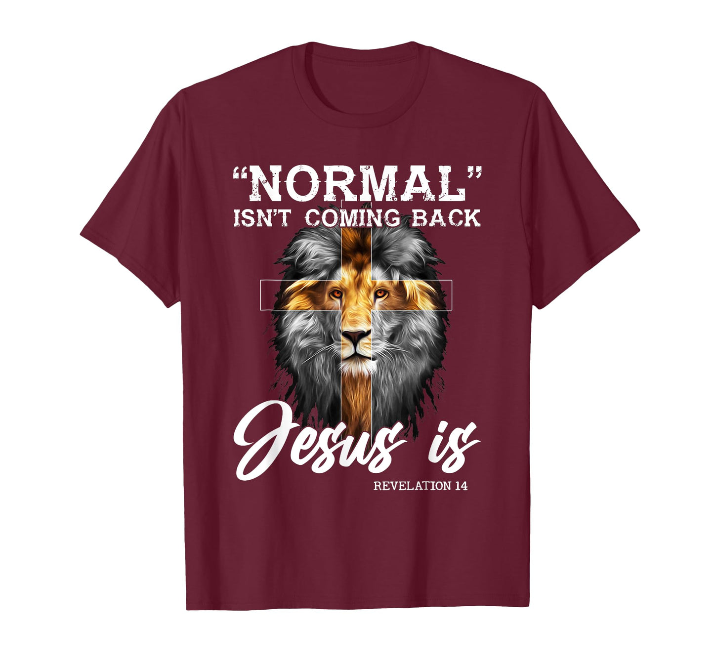 Normal Isn't Coming Back But Jesus Is Lion Cross Christian T-Shirt