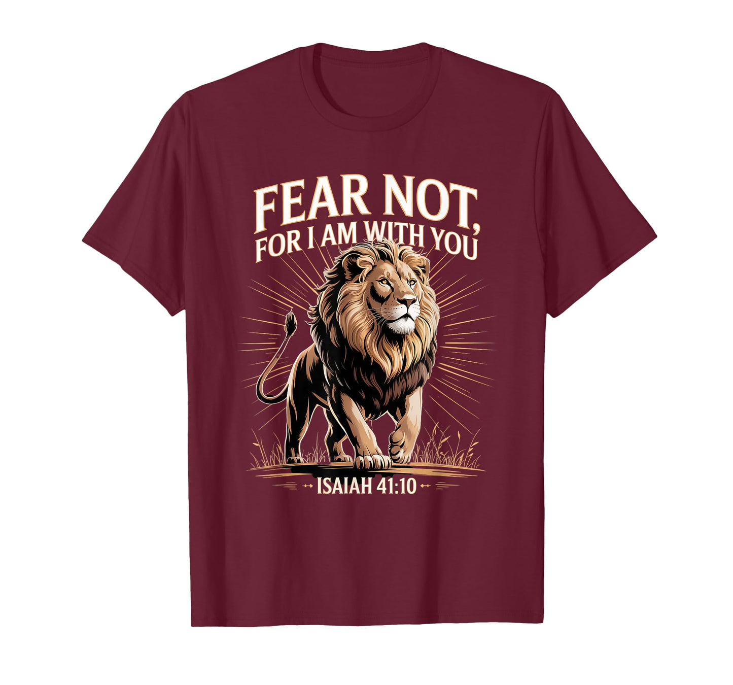Fear Not, for I Am with You Christian Faith Lion Isaiah 4110 T-Shirt