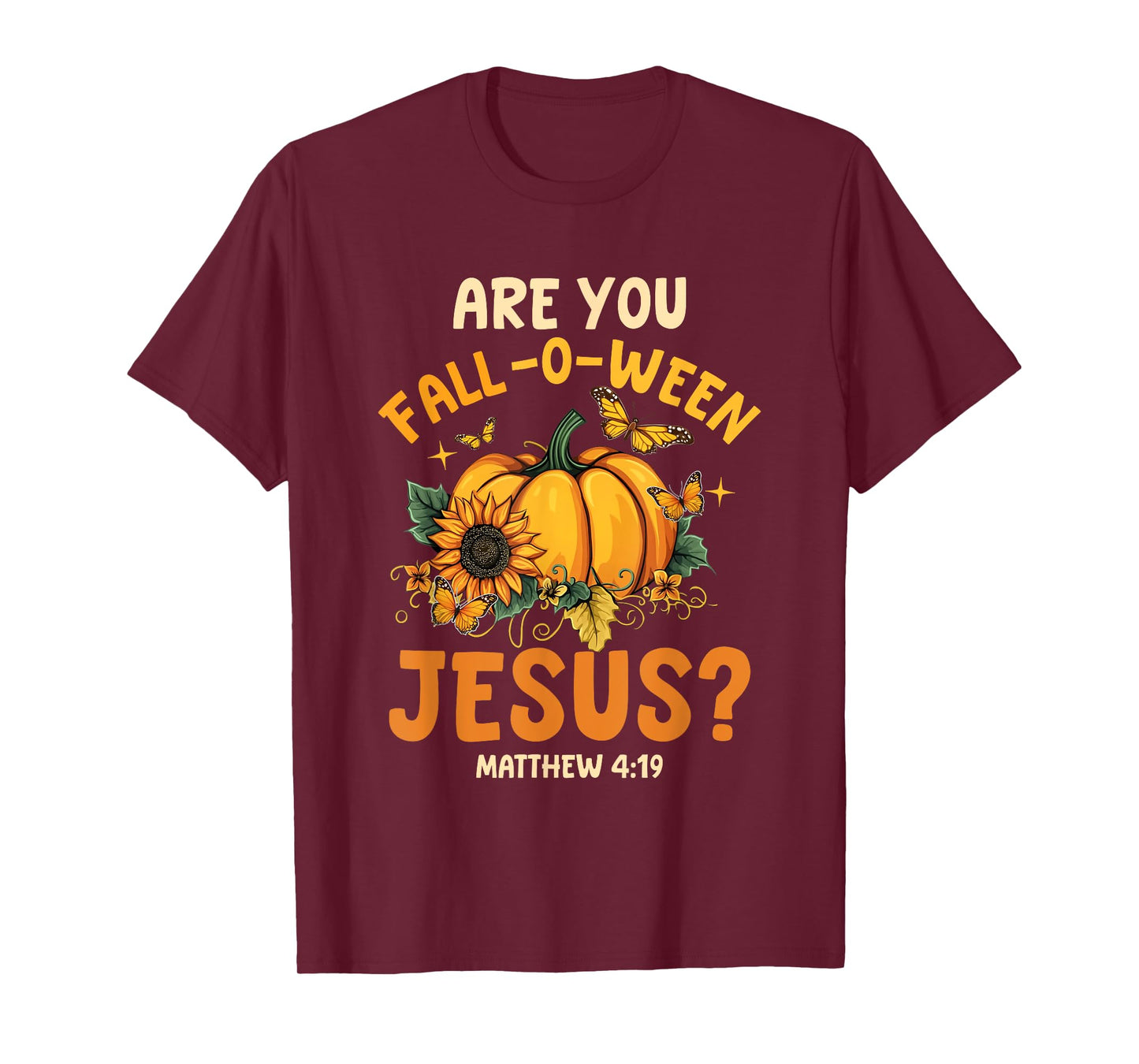 Are You Fall-O-Ween Jesus Christian Pumpkin Halloween T-Shirt