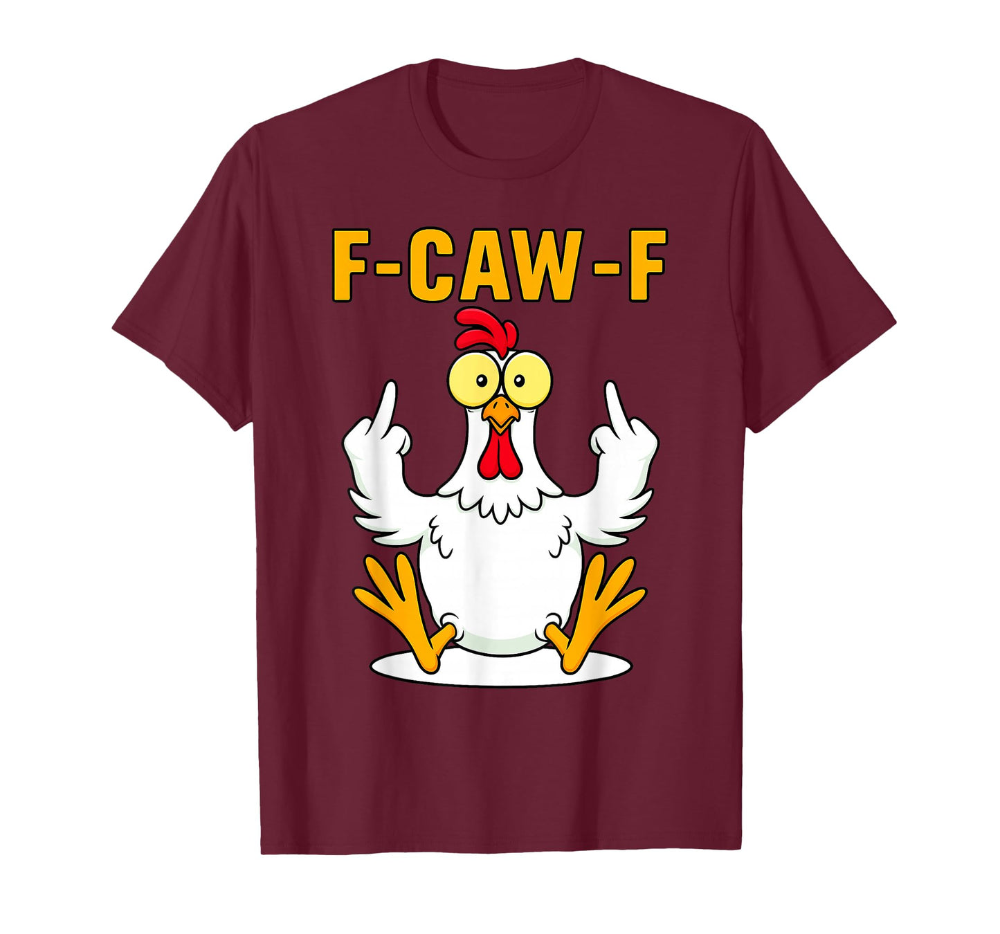 F-Caw-F Funny Chicken Humor F-Caw-F Quote Rooster Meme T-Shirt