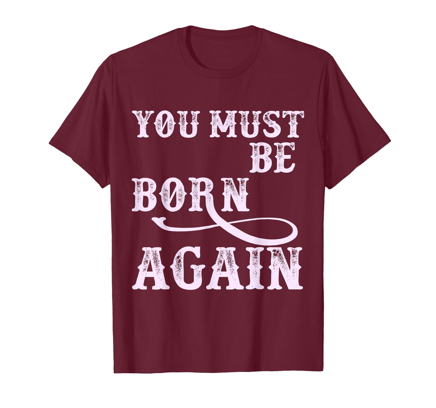 You Must Be Born Again Believer Christian Faith Over Fear T-Shirt