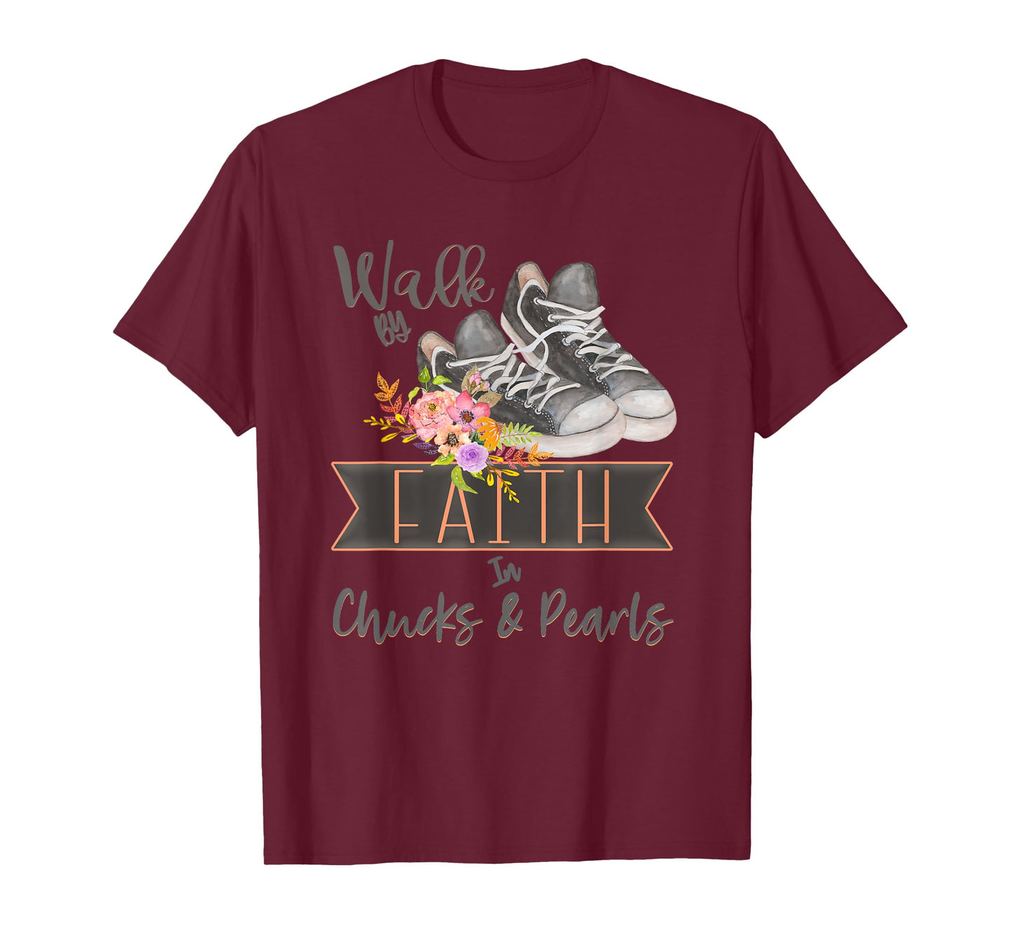 Christian Walk By Faith In Chucks And Pearls Religious Jesus T-Shirt