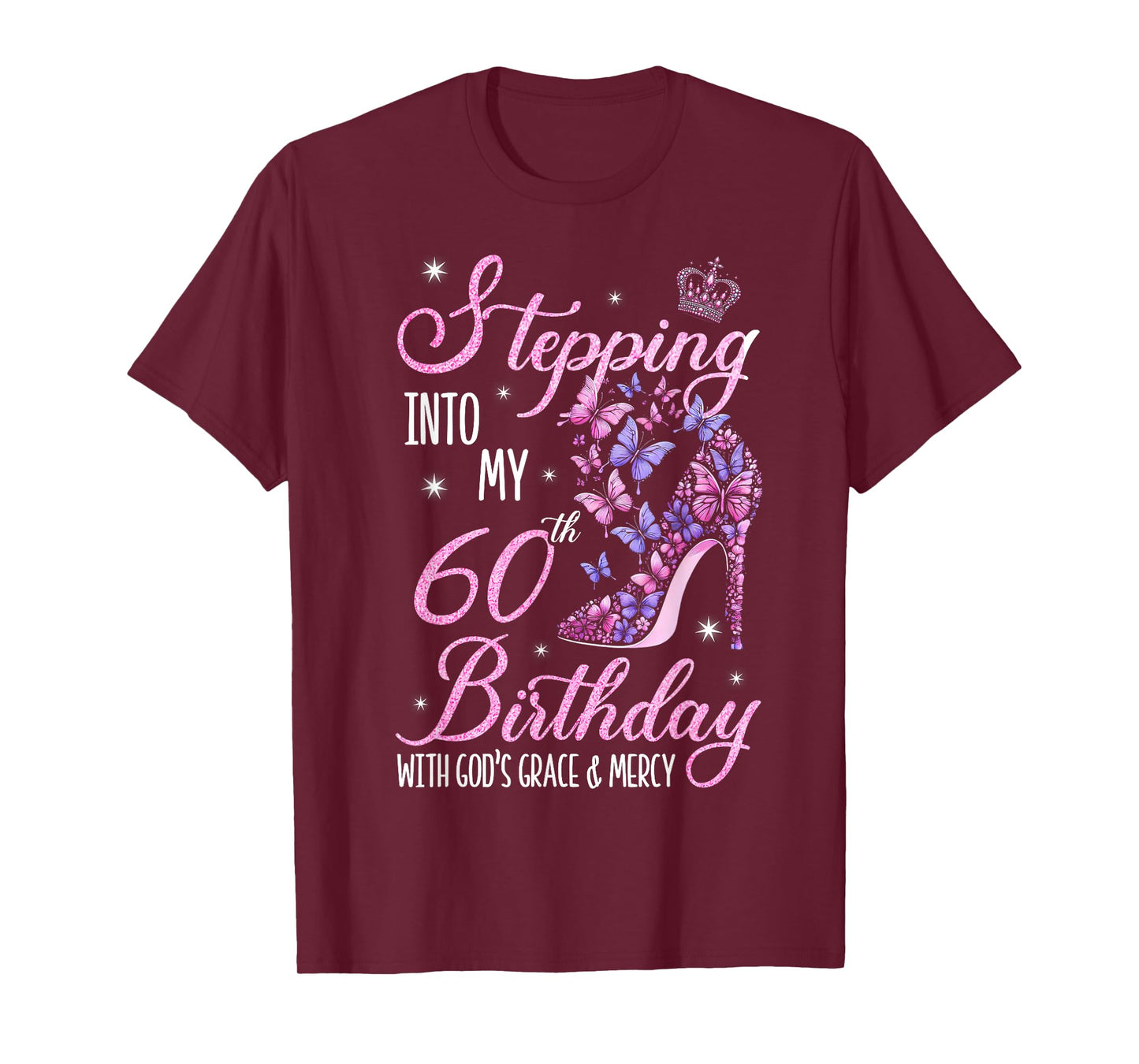 Stepping Into My 60th Birthday With God's Grace & Mercy T-Shirt