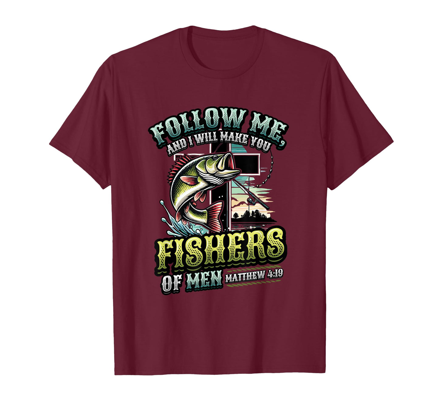 I Will Make You Fishers Of Men Fisherman Religious Fishing T-Shirt