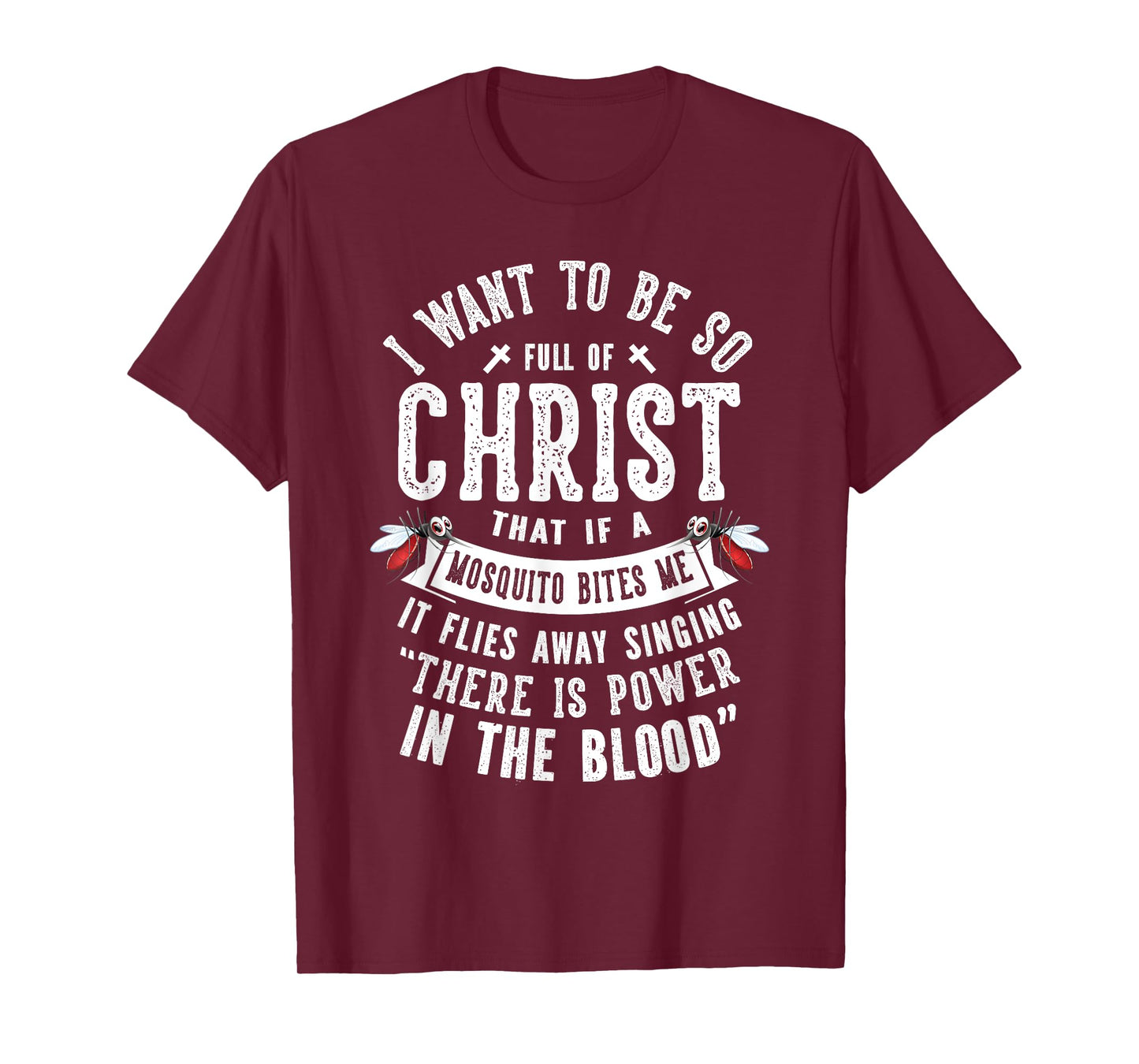 I Want To Be So Full Of Christ Christianity Christian T-Shirt