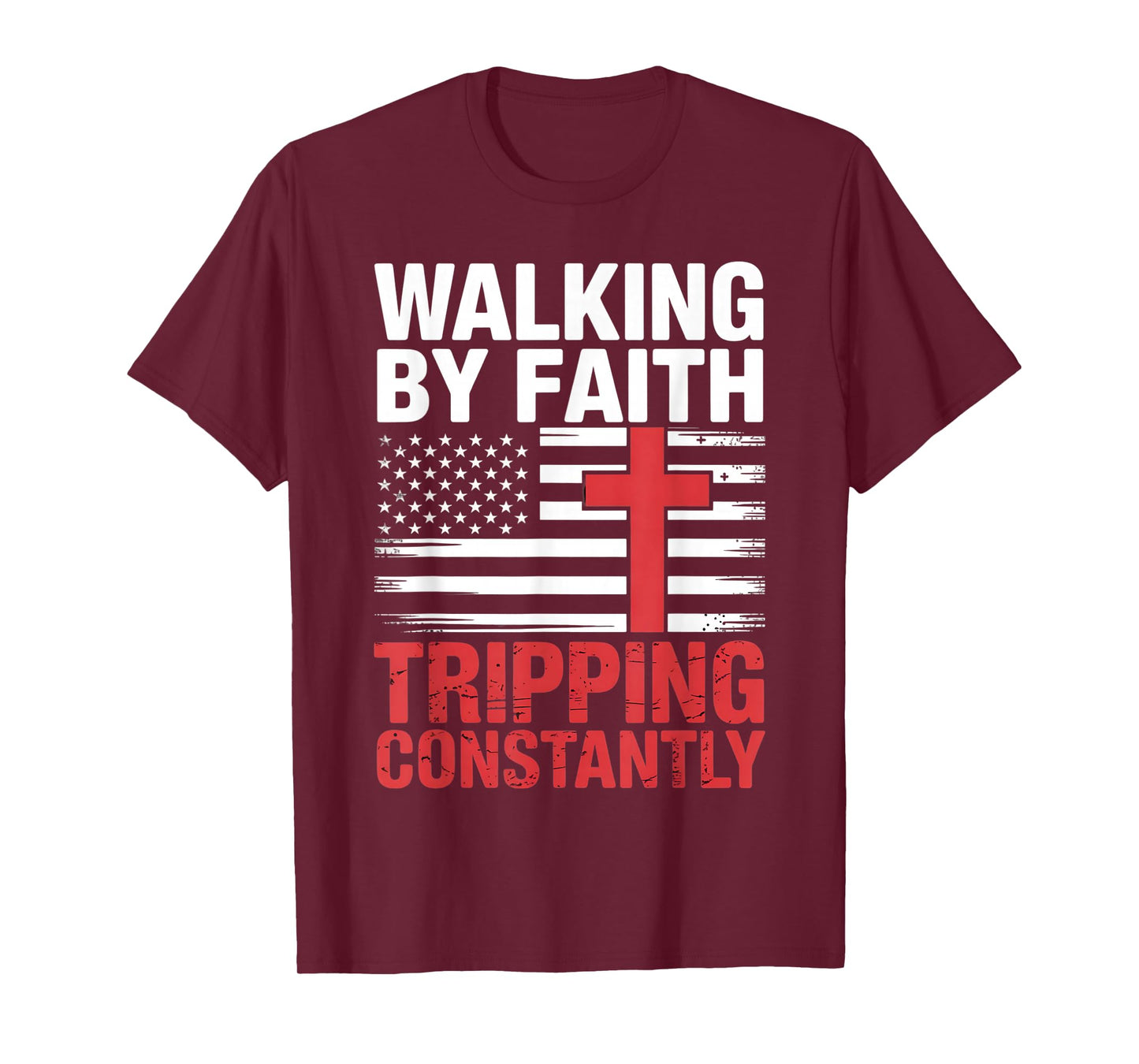 Walking by Faith Tripping Constantly Funny Jesus Christian T-Shirt