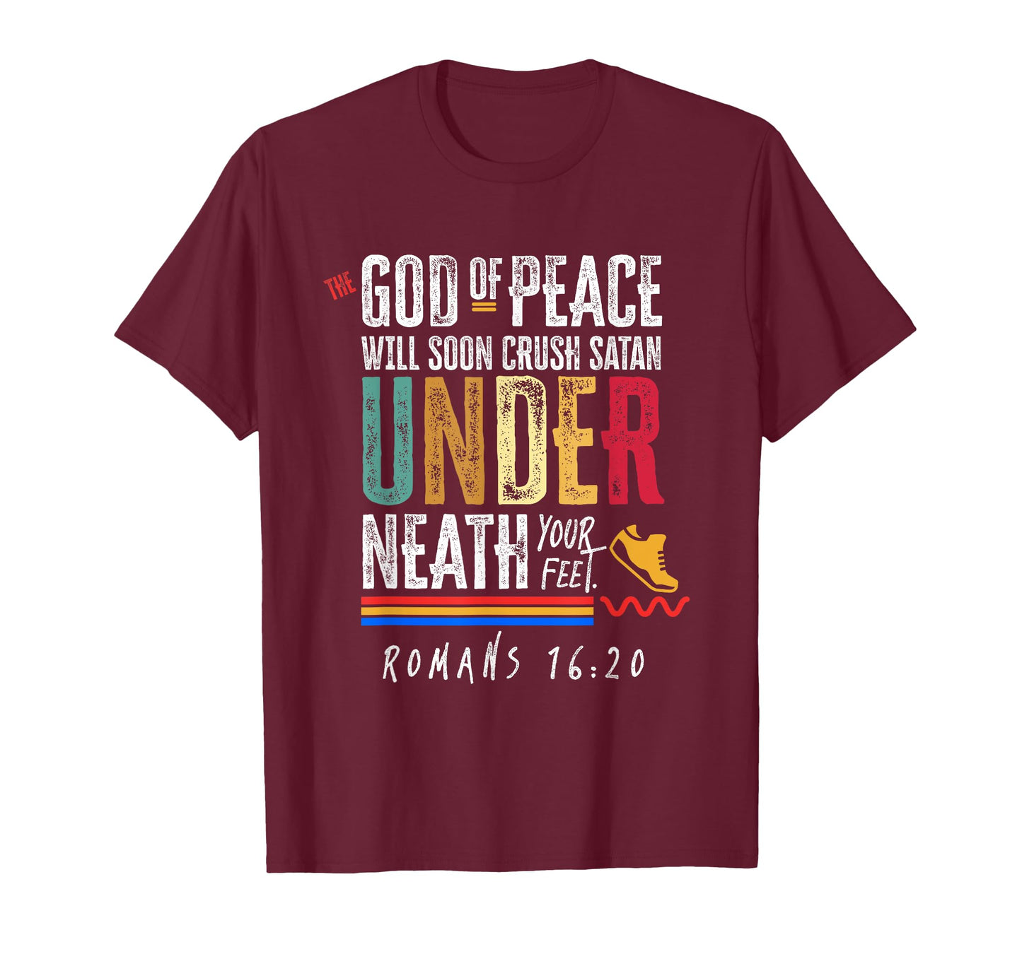 Romans 16:20 God of Peace will soon Crush satan Bible Verse T-Shirt