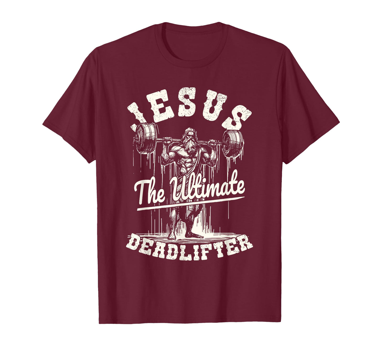 Christian Gym Shirt Jesus The Ultimate Deadlifter Gym Lovers T-Shirt