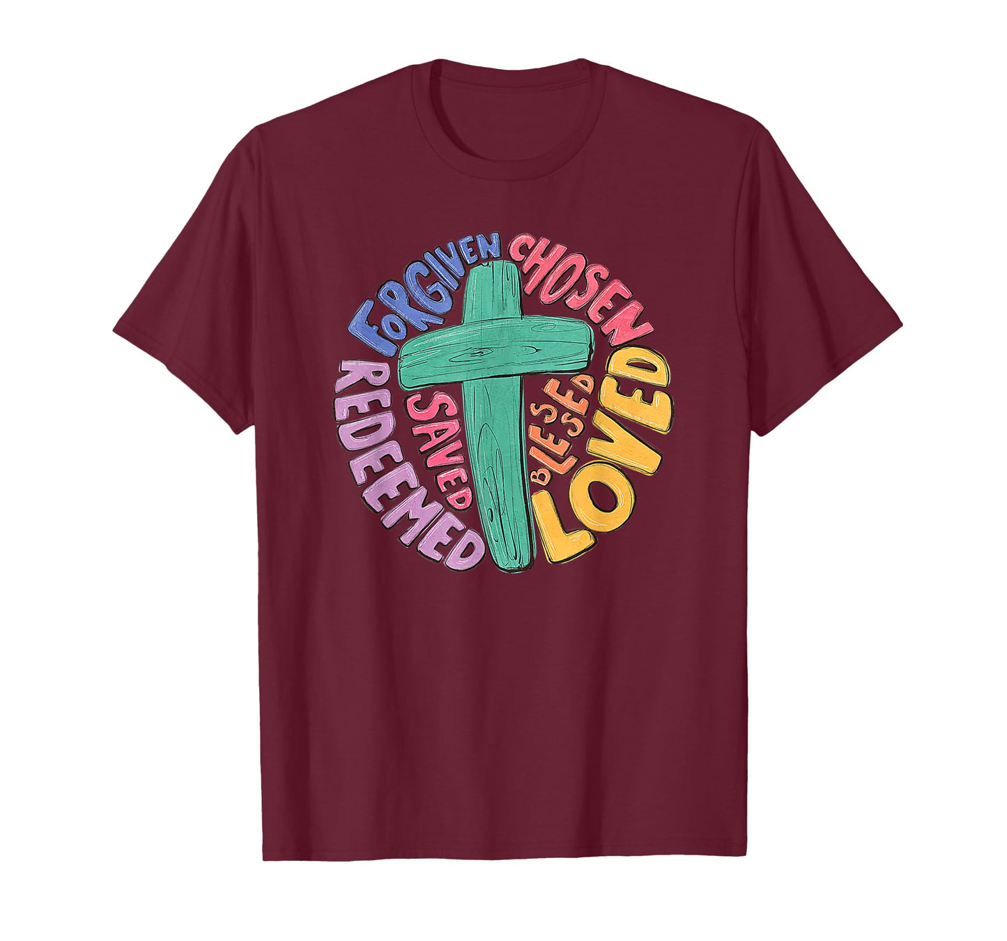 Jesus Cross Forgiven Chosen Loved Redeemed Christian Easter T-Shirt