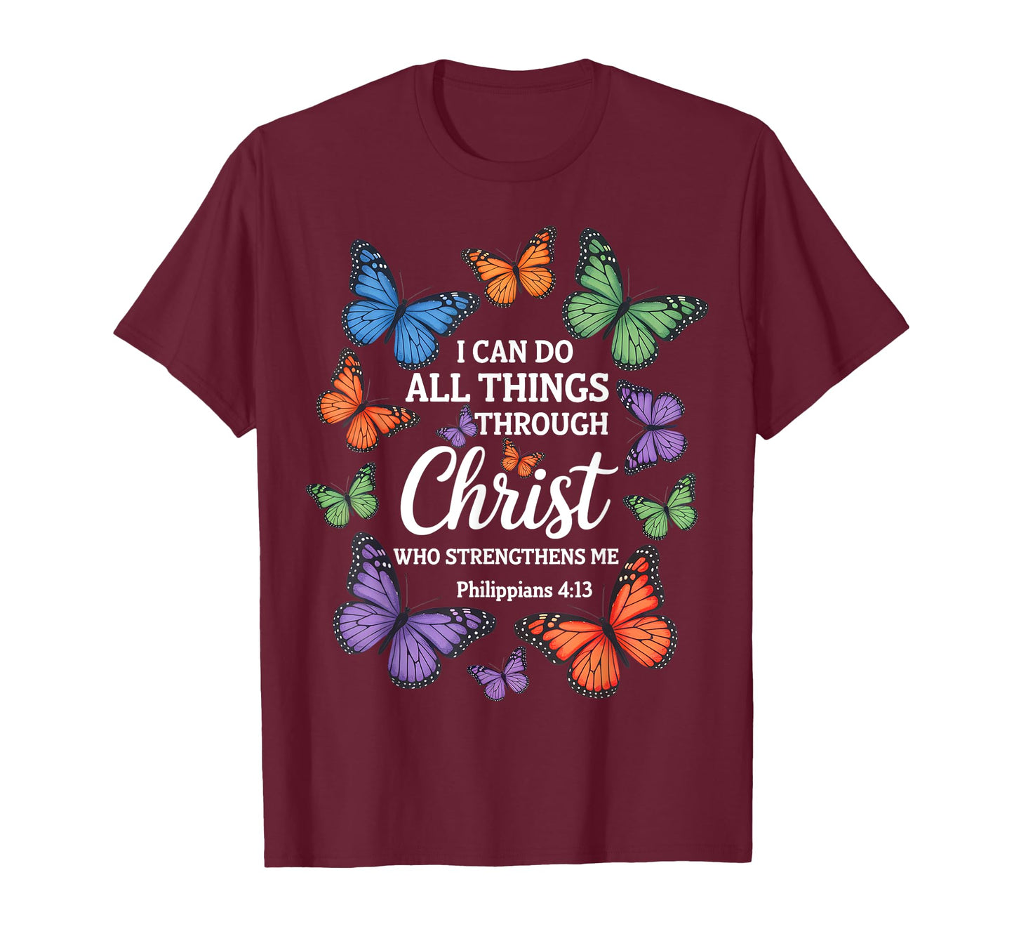 Philippians 4:13 Religious Butterfly Strengthens Christian T-Shirt