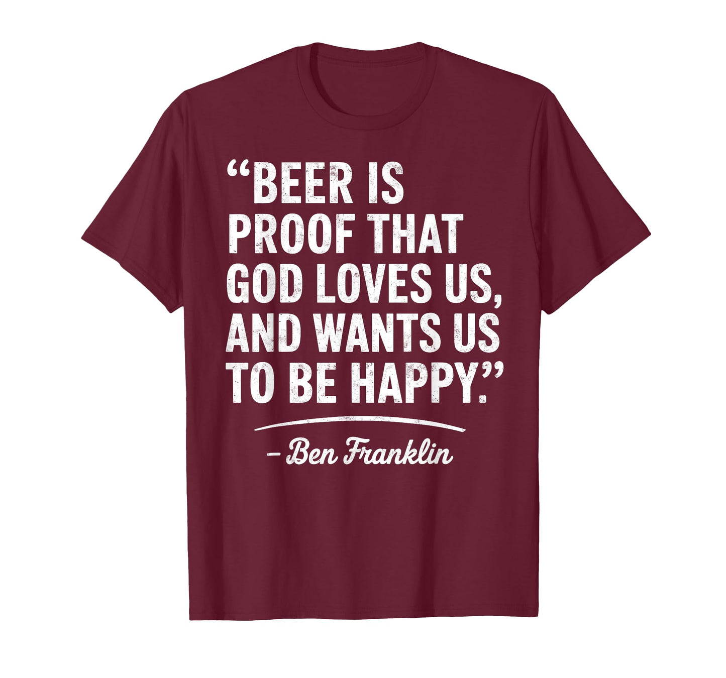 Beer Is Proof that God Loves Us Funny Beer Drinking Quote T-Shirt