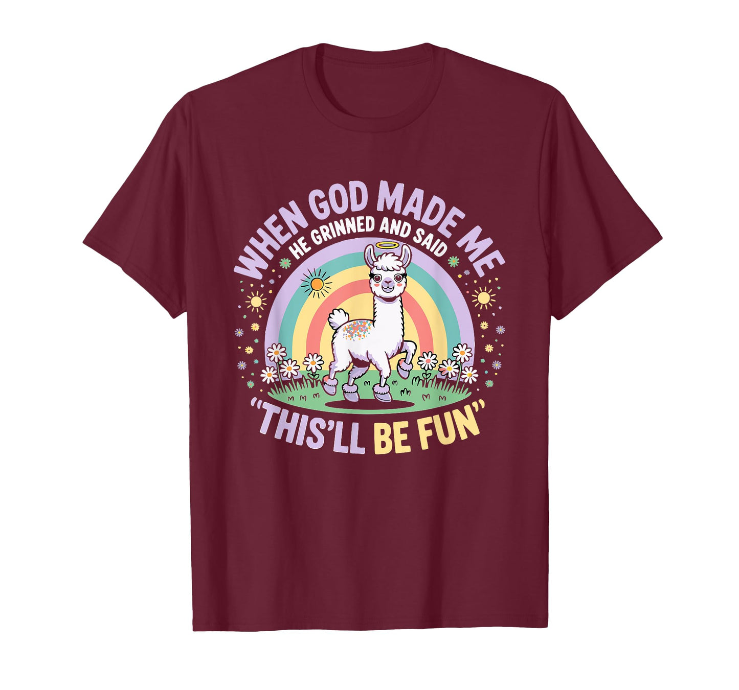 When God Made Me He Grinned and Said Funny Llama Moms Teens T-Shirt