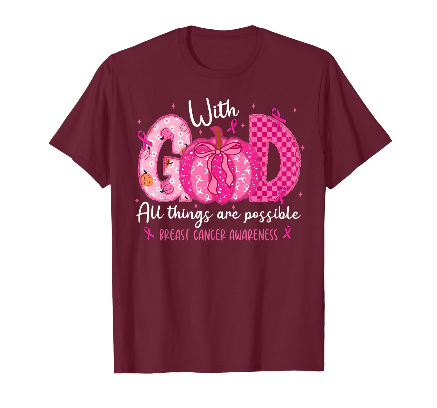 Breast Cancer Faith with God All Things Possible Wear Pink T-Shirt