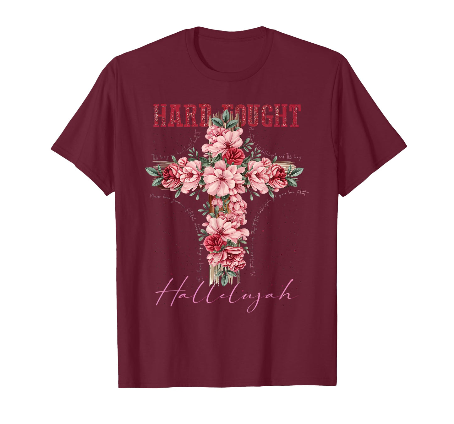 Floral Hard Fought Hallelujah Flowers Christian Cross Lord T-Shirt