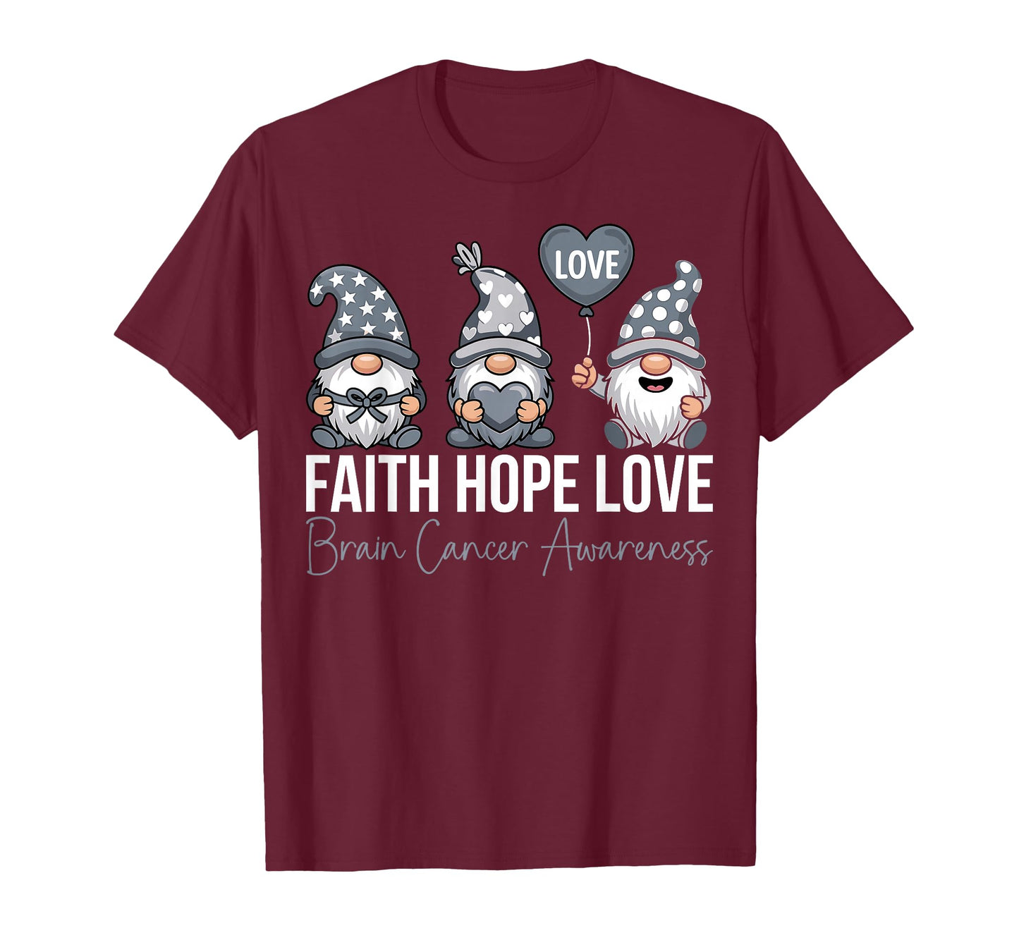 Gnomes Faith Hope Love Gray Ribbon Brain Cancer Awareness T-Shirt