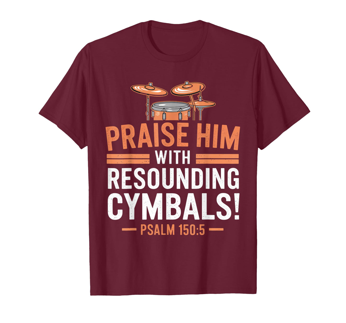 Psalm 150:5 Gospel Drummer Christian Drum Faith Bible Verse T-Shirt
