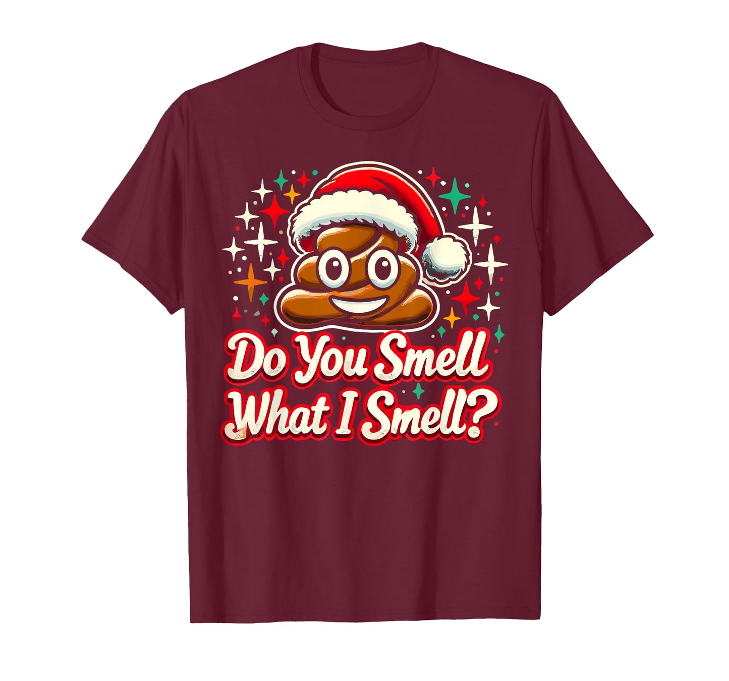 Do You Smell What I Smell - Christmas Humor Poop Funny Meme T-Shirt