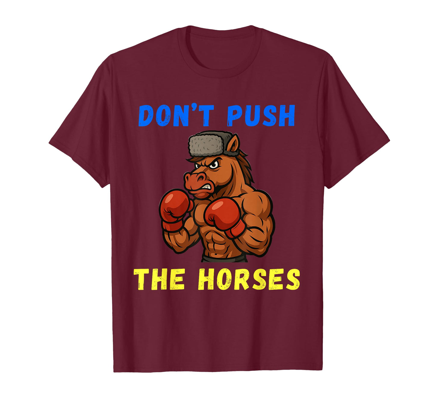 Don't Push The Horses Funny Don't Push The Horses Boxing T-Shirt