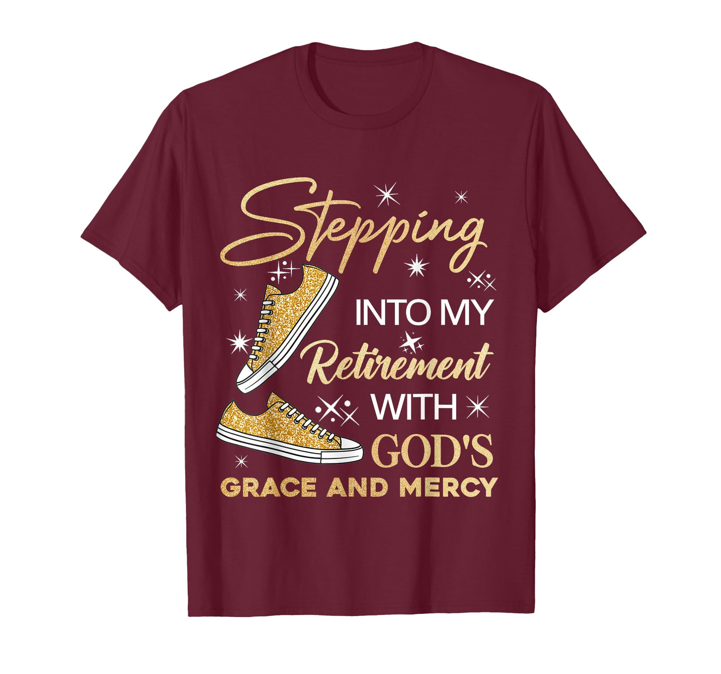 Stepping Into My Retirement with God's Grace and Mercy T-Shirt
